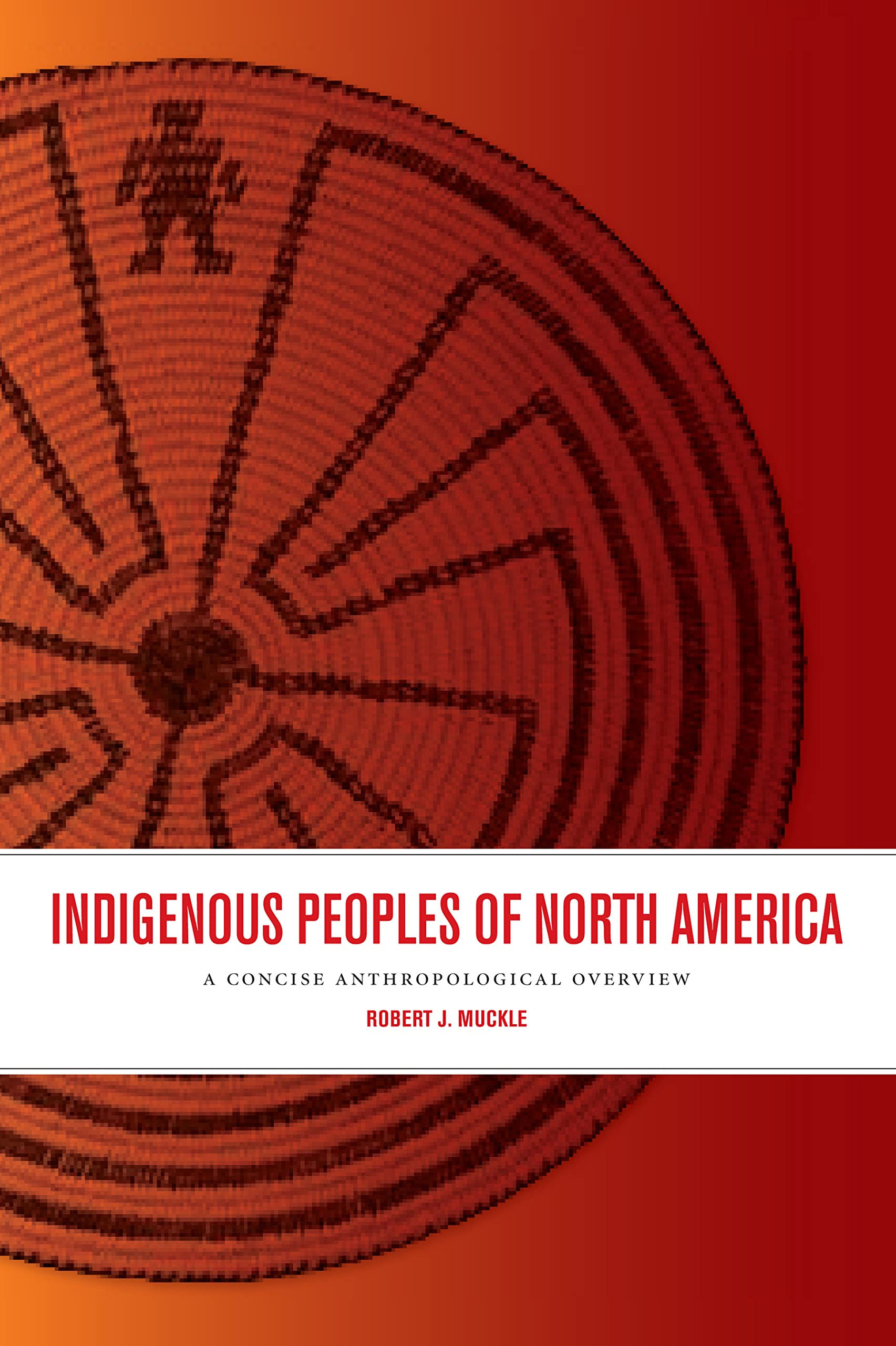 Indigenous Peoples of North America: A Concise Anthropological Overview,Used
