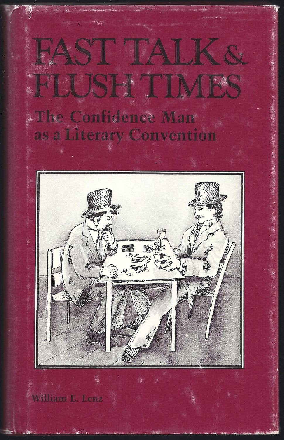 Fast Talk and Flush Times: The Confidence Man As a Literary Convention,Used