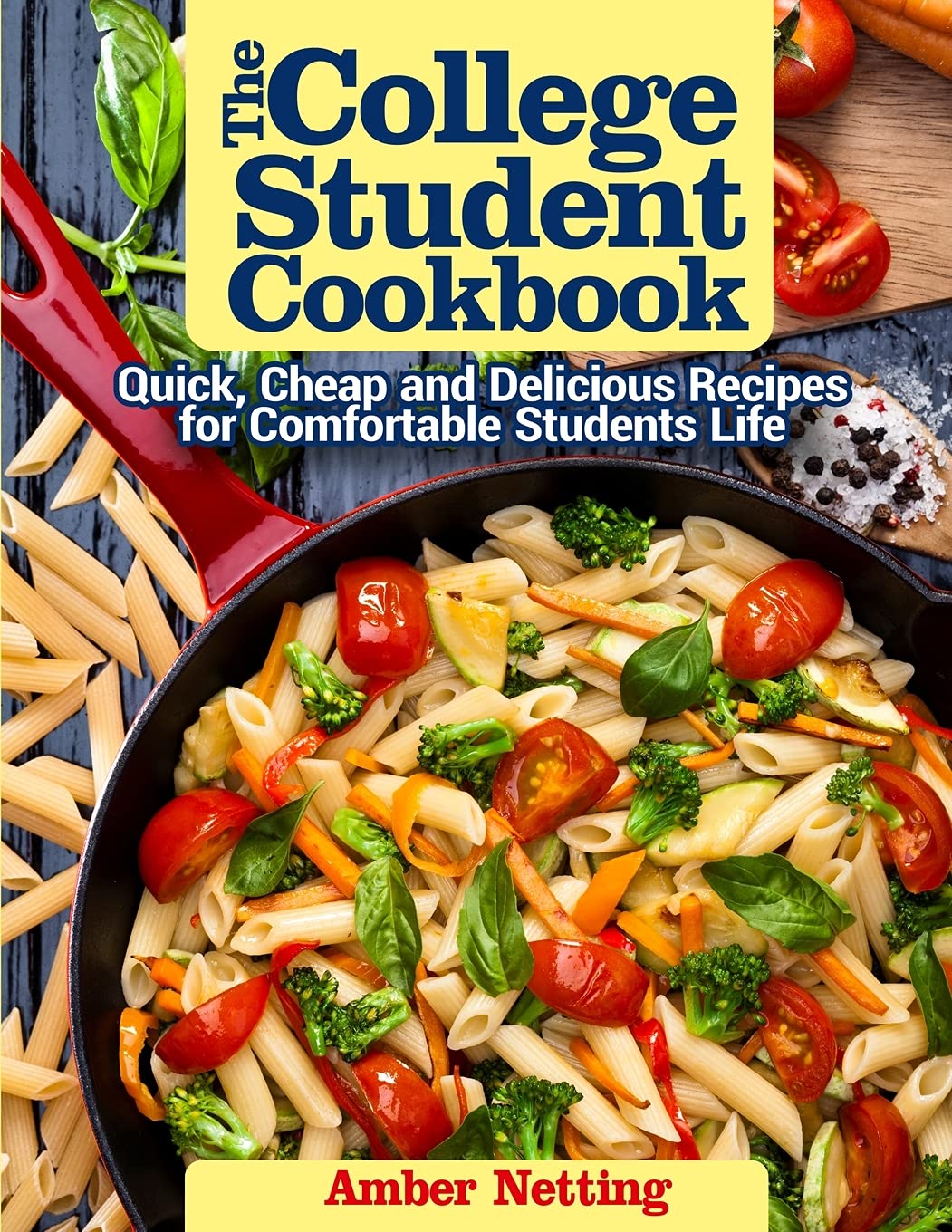 The College Student Cookbook: Quick, Cheap and Delicious Recipes for Comfortable Students Life,Used