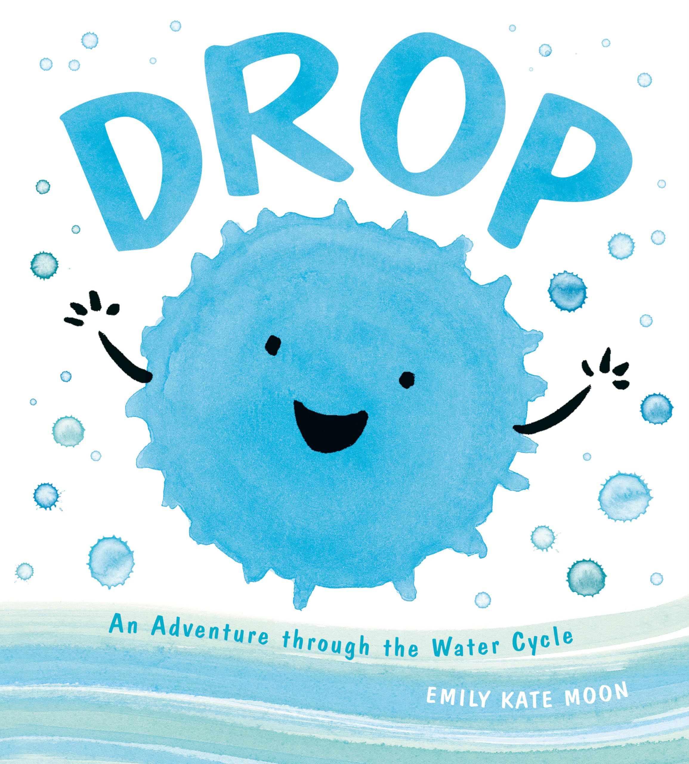 Drop: An Adventure through the Water Cycle (A Science Pals Book),New