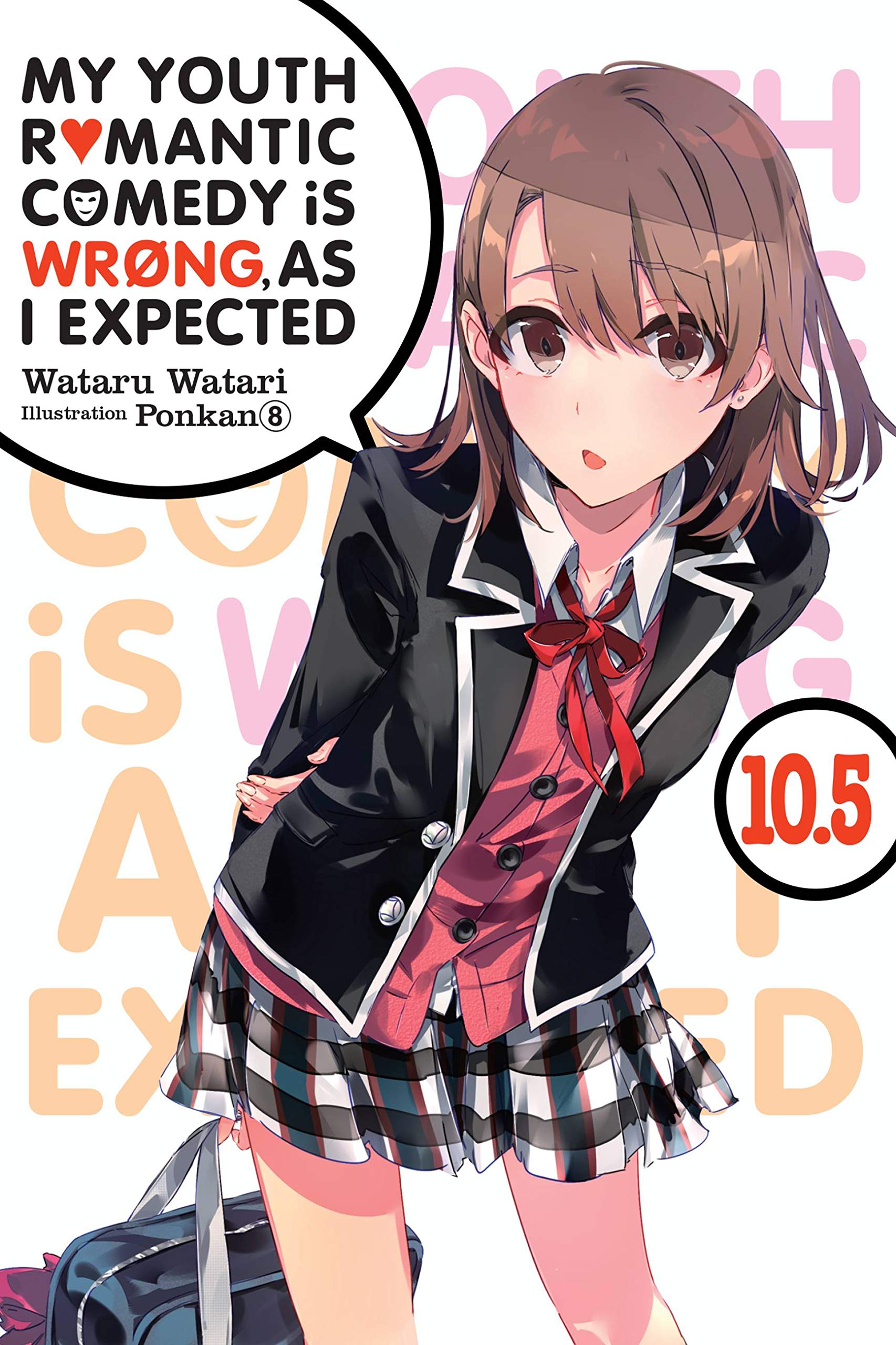 My Youth Romantic Comedy Is Wrong, As I Expected, Vol. 10.5 (Light Novel) (My Youth Romantic Comedy Is Wrong, As I Expected, 10.