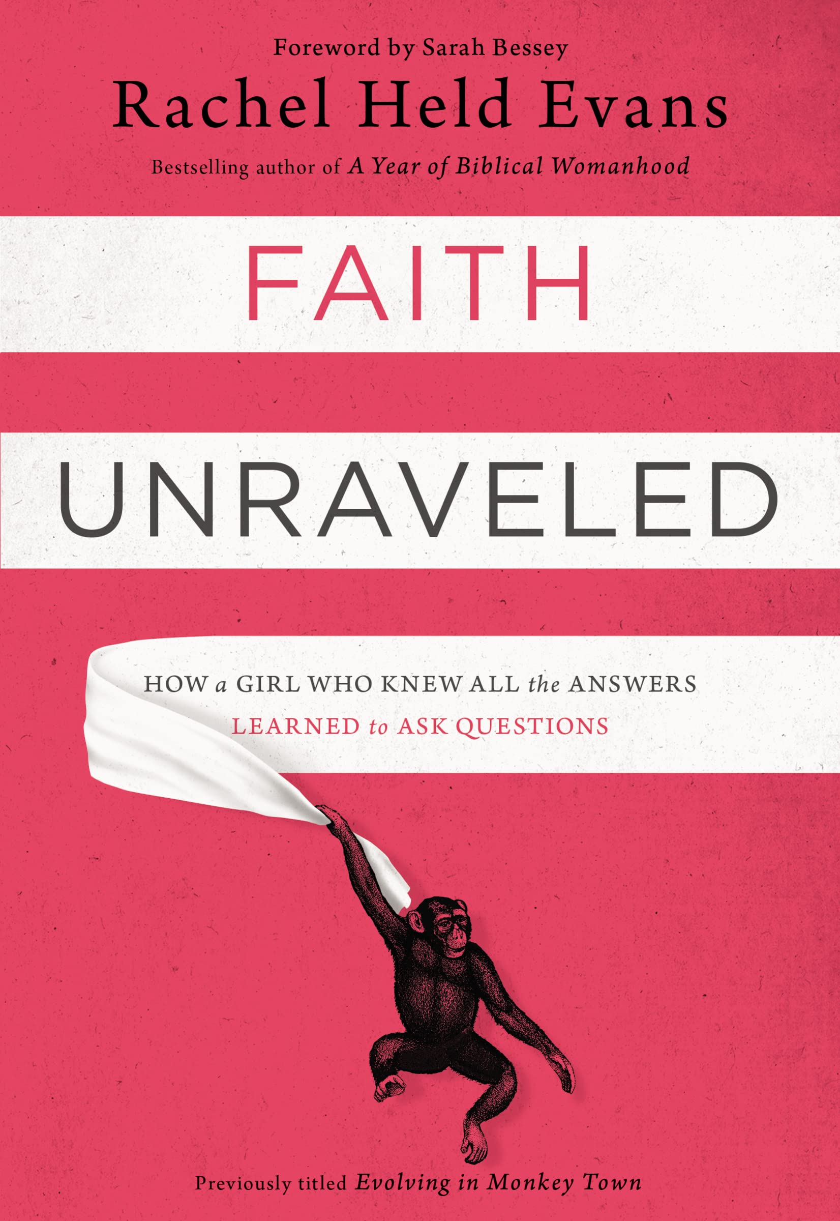 Faith Unraveled: How a Girl Who Knew All the Answers Learned to Ask Questions,Used