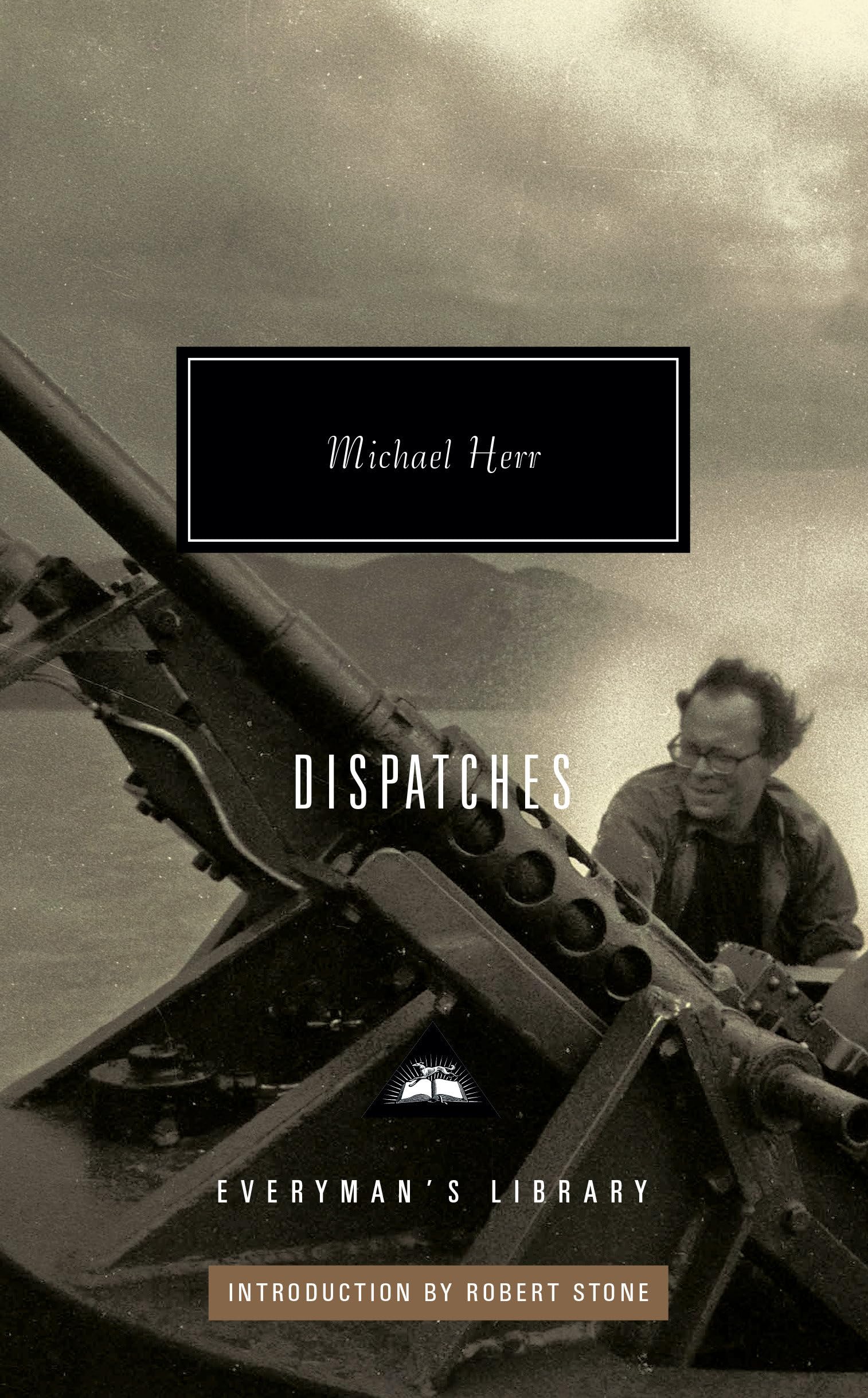 Dispatches: Introduction By Robert Stone (Everyman'S Library Contemporary Classics Series)