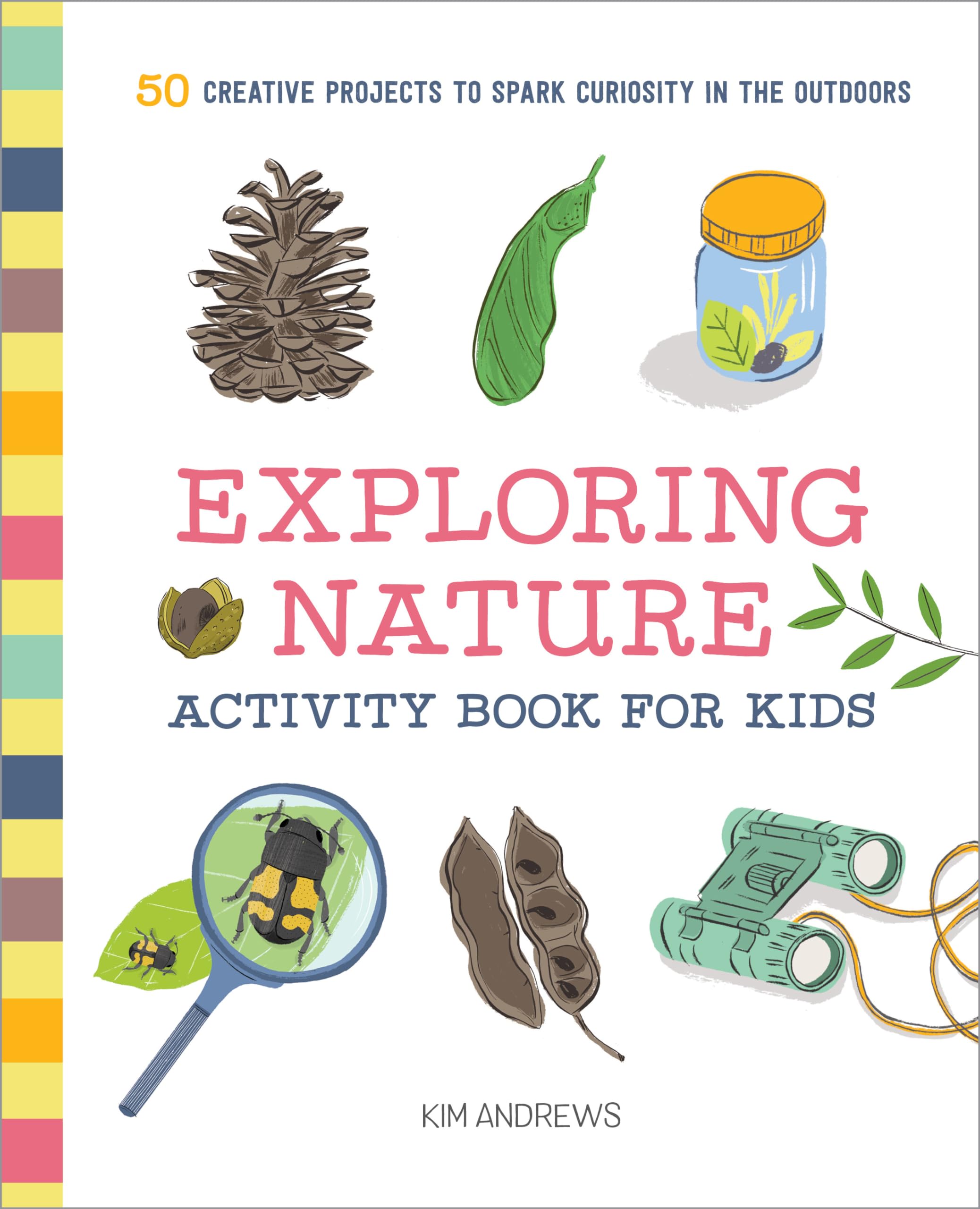 Exploring Nature Activity Book for Kids: 50 Creative Projects to Spark Curiosity in the Outdoors (Exploring for Kids Activity Bo,Used
