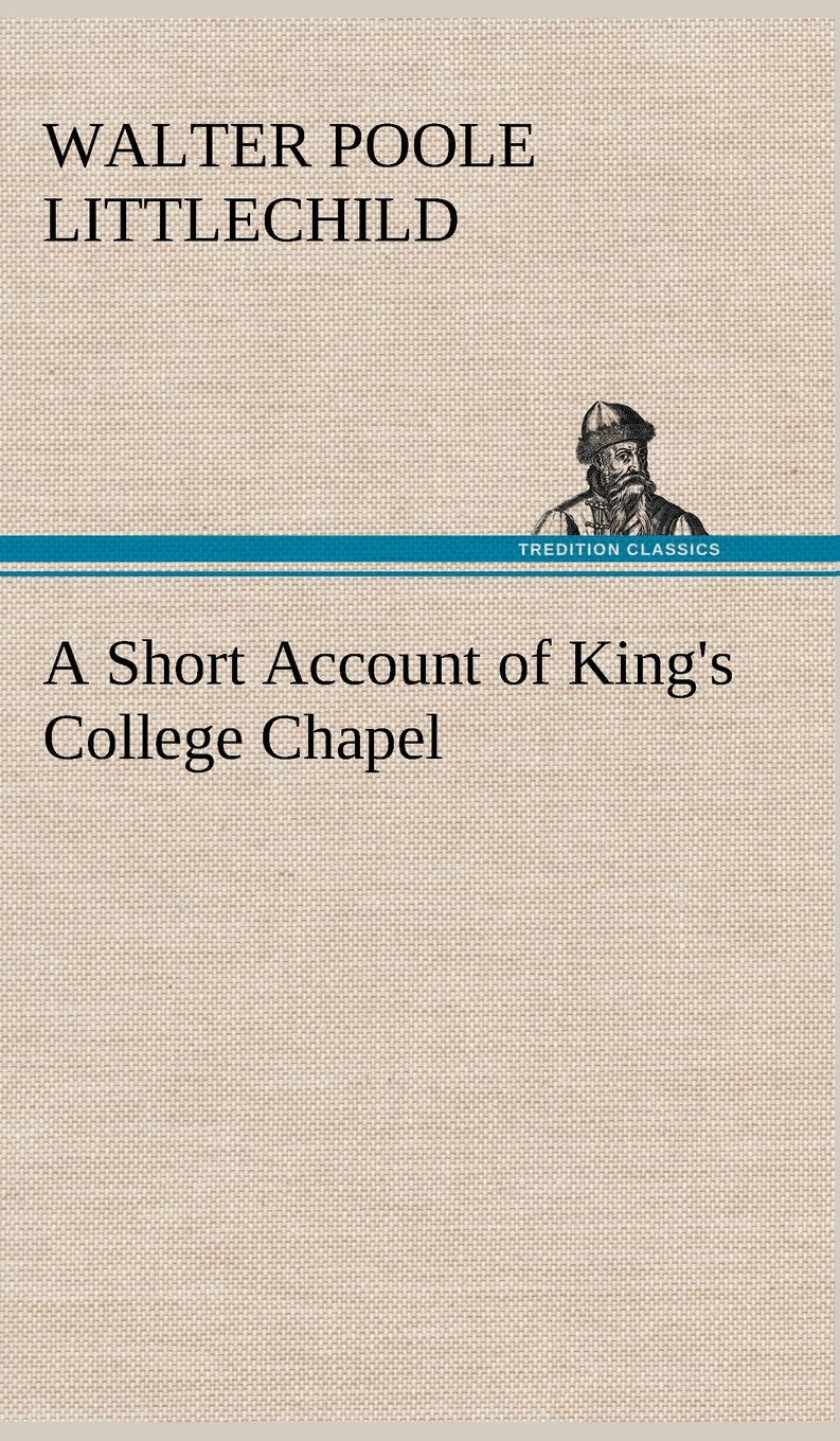 A Short Account of King's College Chapel,Used