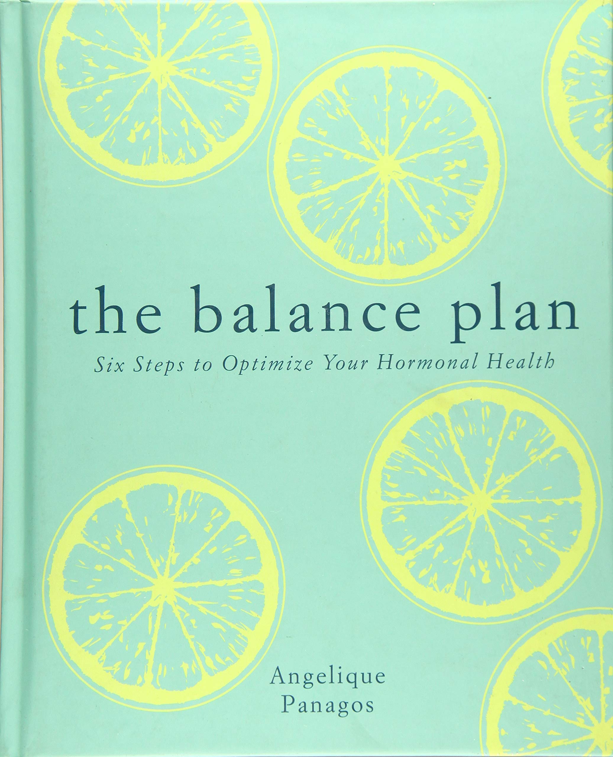 The Balance Plan: Six Steps to Optimize Your Hormonal Health,Used
