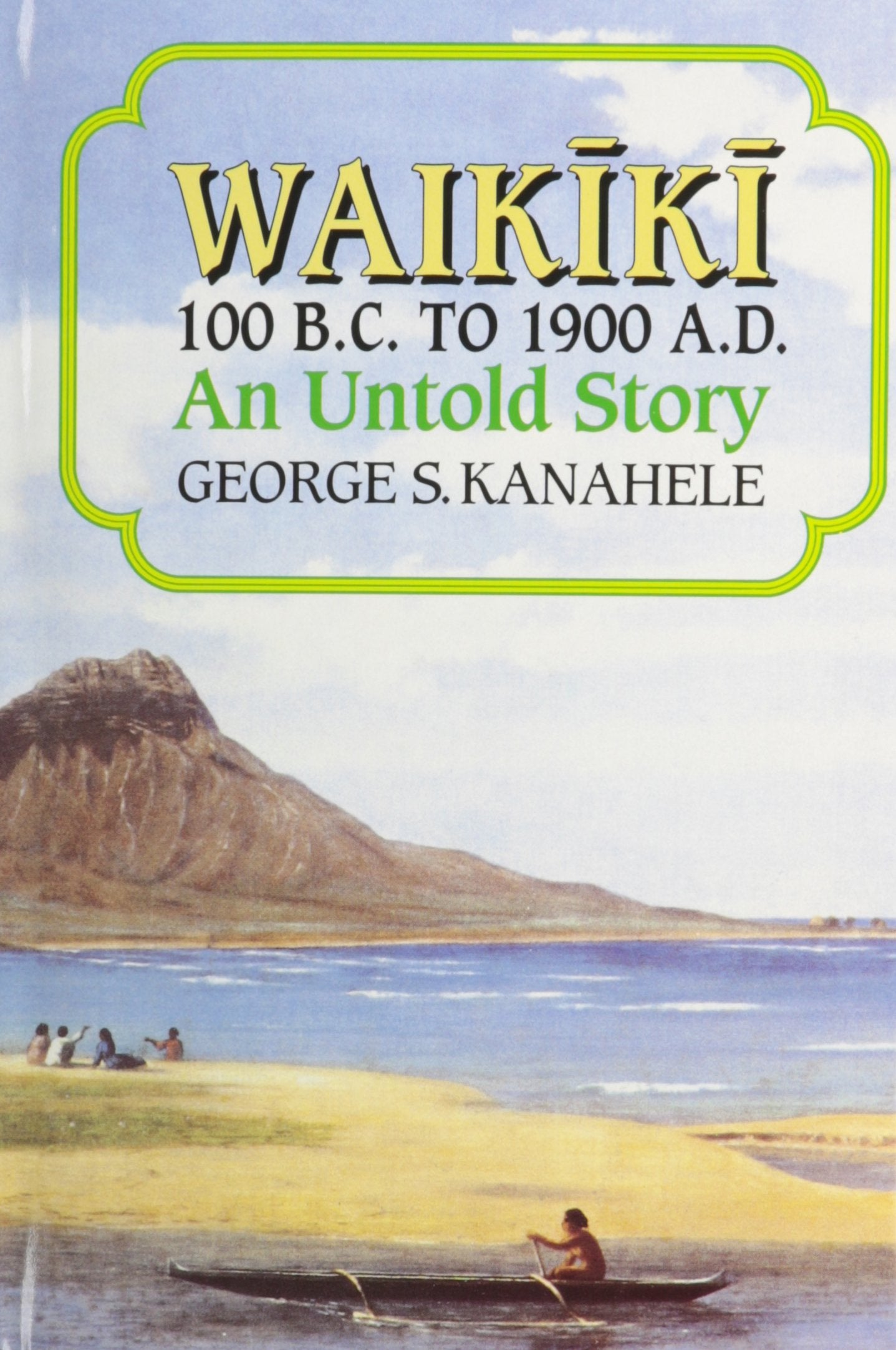 Waikiki 100 B.C. to 1900 A.D.: An Untold Story,Used