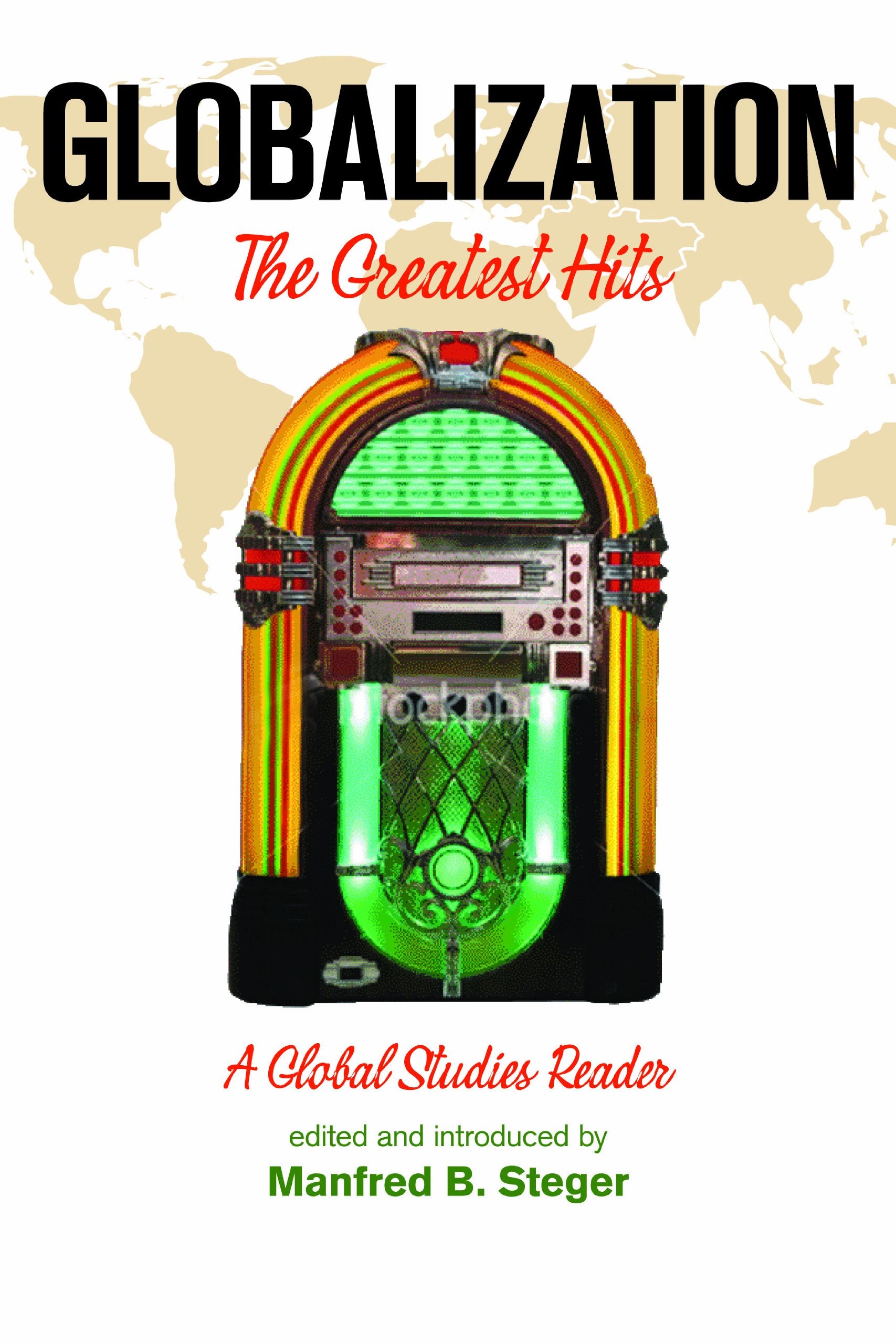 Globalization: The Greatest Hits, a Global Studies Reader,New