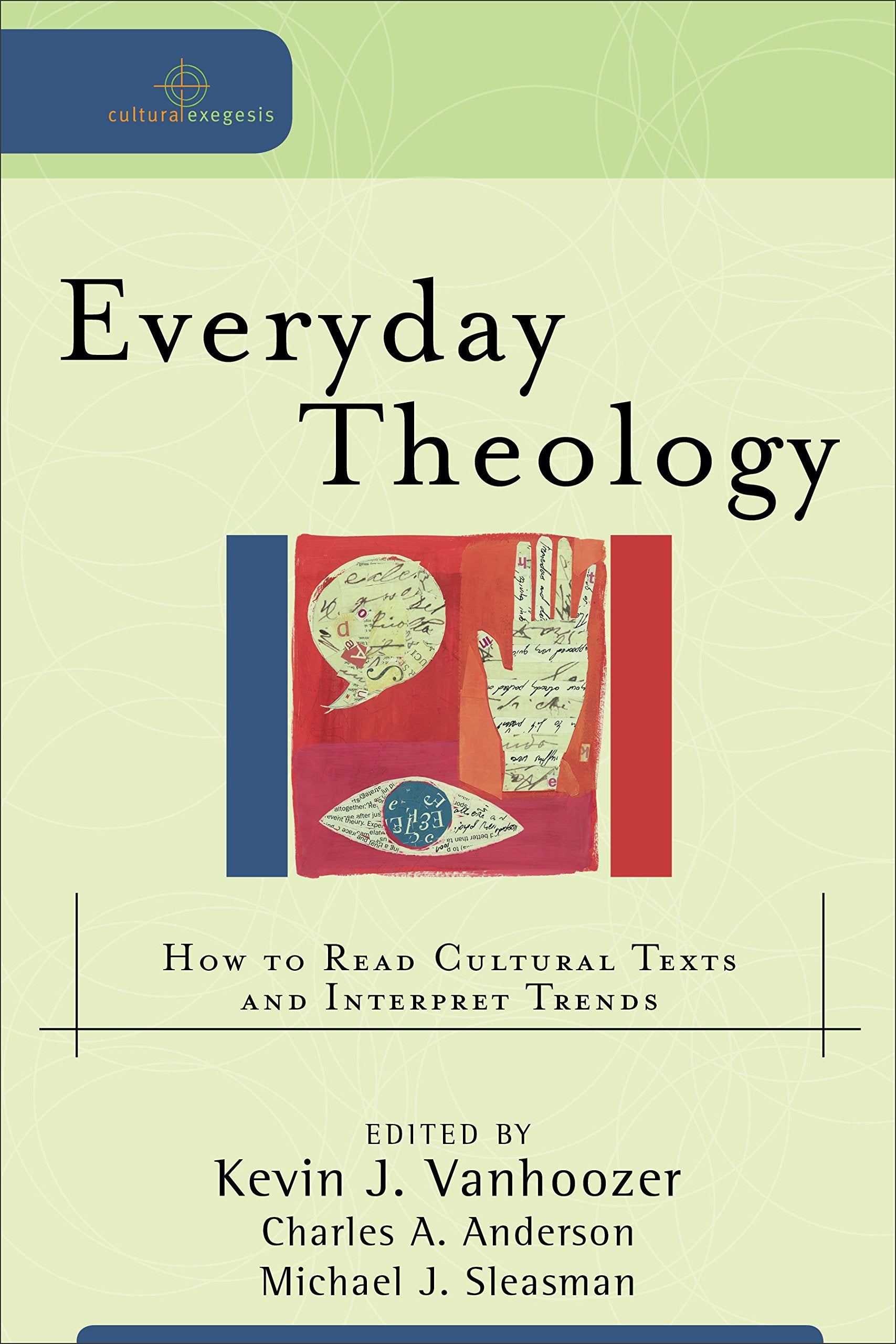 Everyday Theology: How to Read Cultural Texts and Interpret Trends (Cultural Exegesis),Used