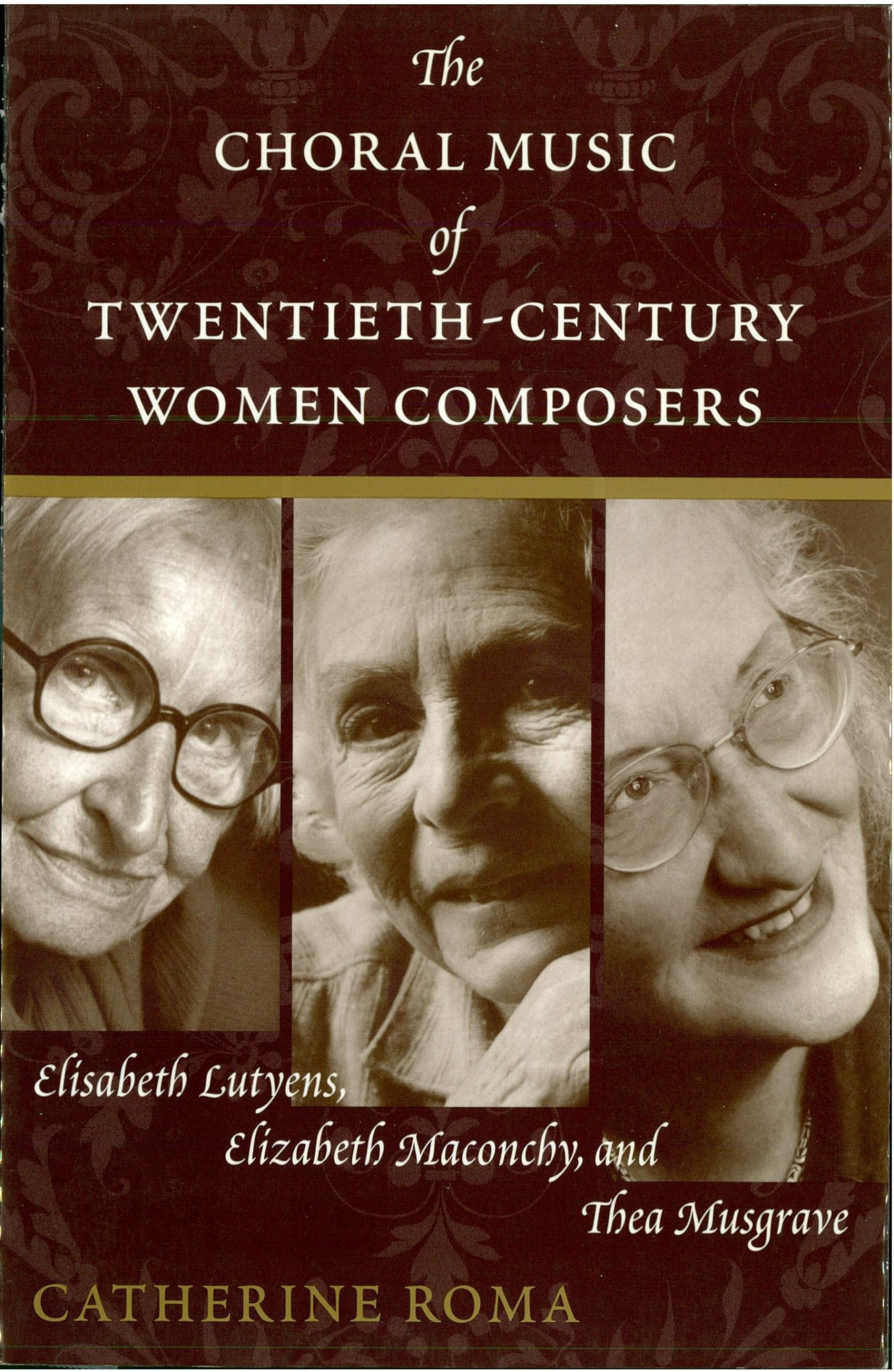 The Choral Music Of Twentiethcentury Women Composers: Elisabeth Lutyens, Elizabeth Maconchy And Thea Musgrave,Used