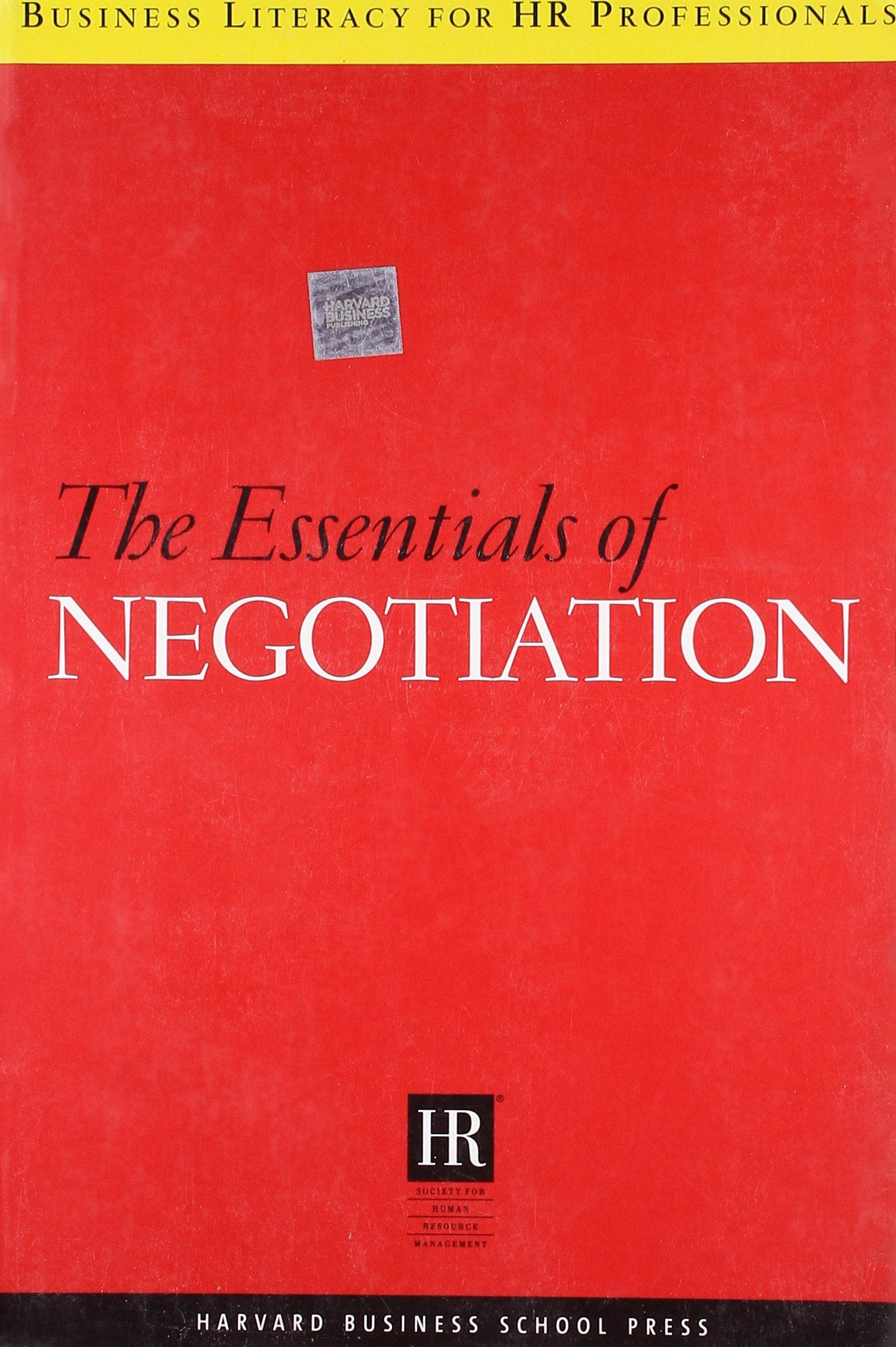 The Essentials Of Negotiation (Business Literacy for HR Professionals),New