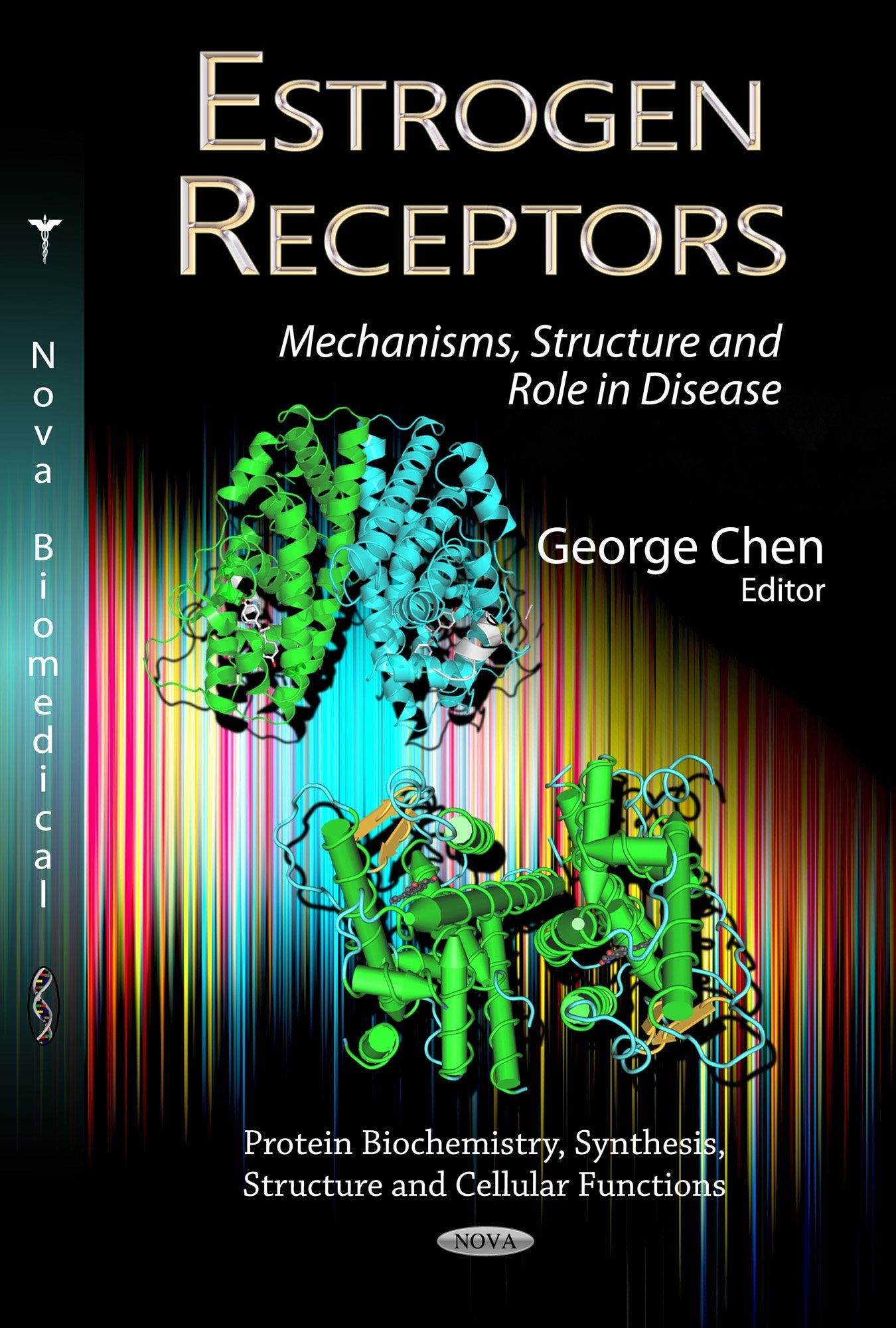 Estrogen Receptors: Mechanisms, Structure And Role In Disease (Protein Biochemistry, Synthesis, Structure And Cellular Functions,Used