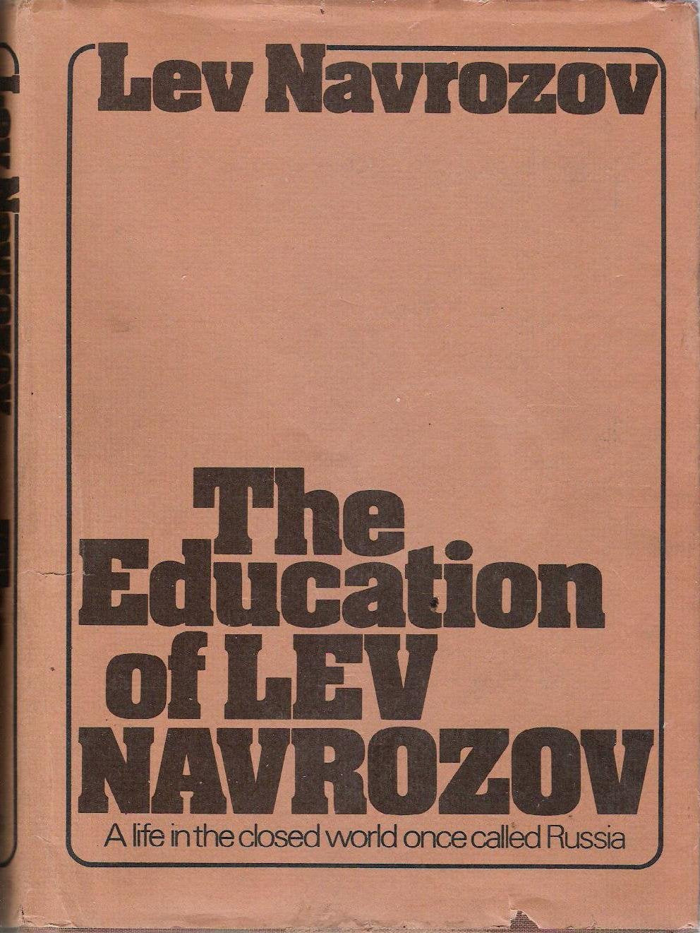 The Education Of Lev Navrozov: A Life In The Closed World Once Called Russia,Used