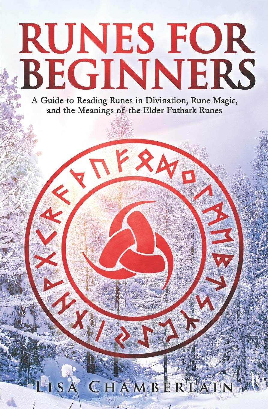 Runes for Beginners: A Guide to Reading Runes in Divination, Rune Magic, and the Meaning of the Elder Futhark Runes (Divination ,New