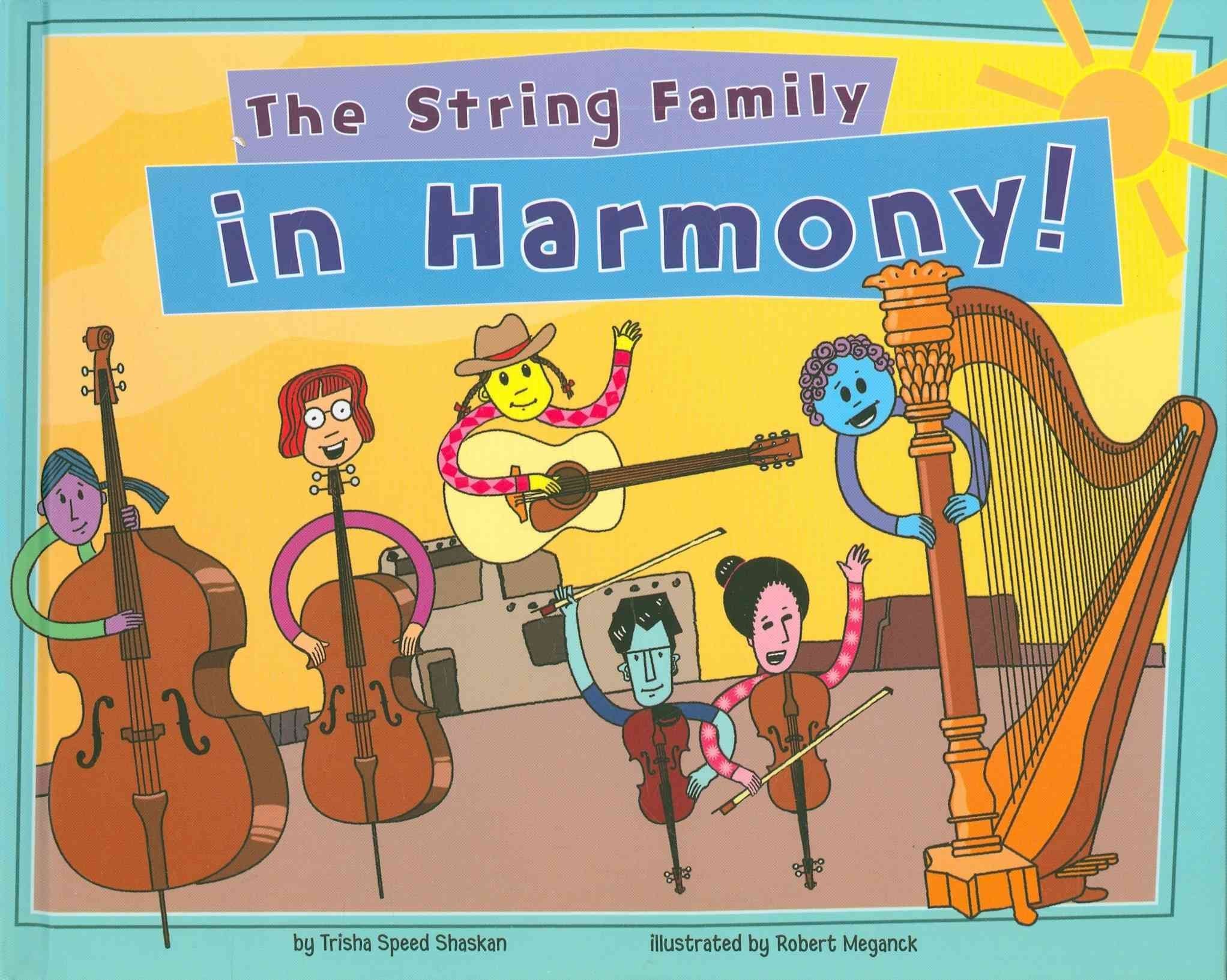 The String Family in Harmony! (Musical Families),Used