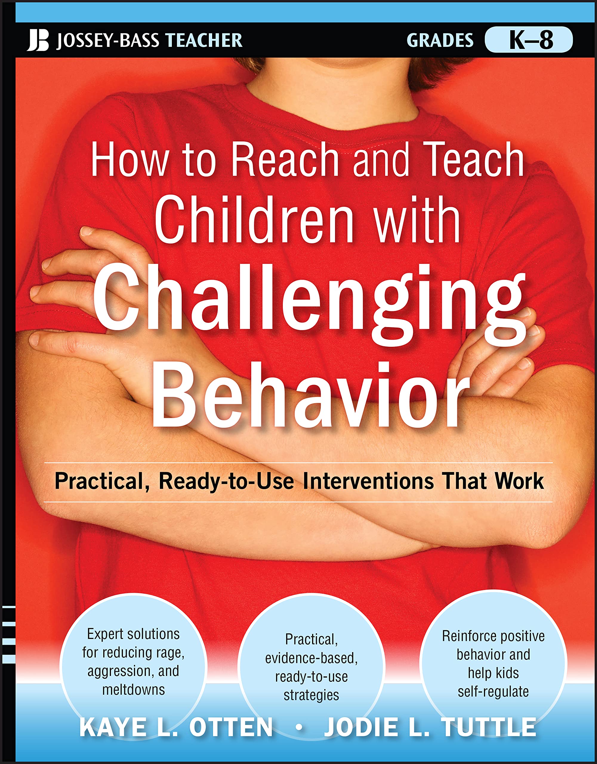 How to Reach and Teach Children with Challenging Behavior (K8): Practical, ReadytoUse Interventions That Work,New