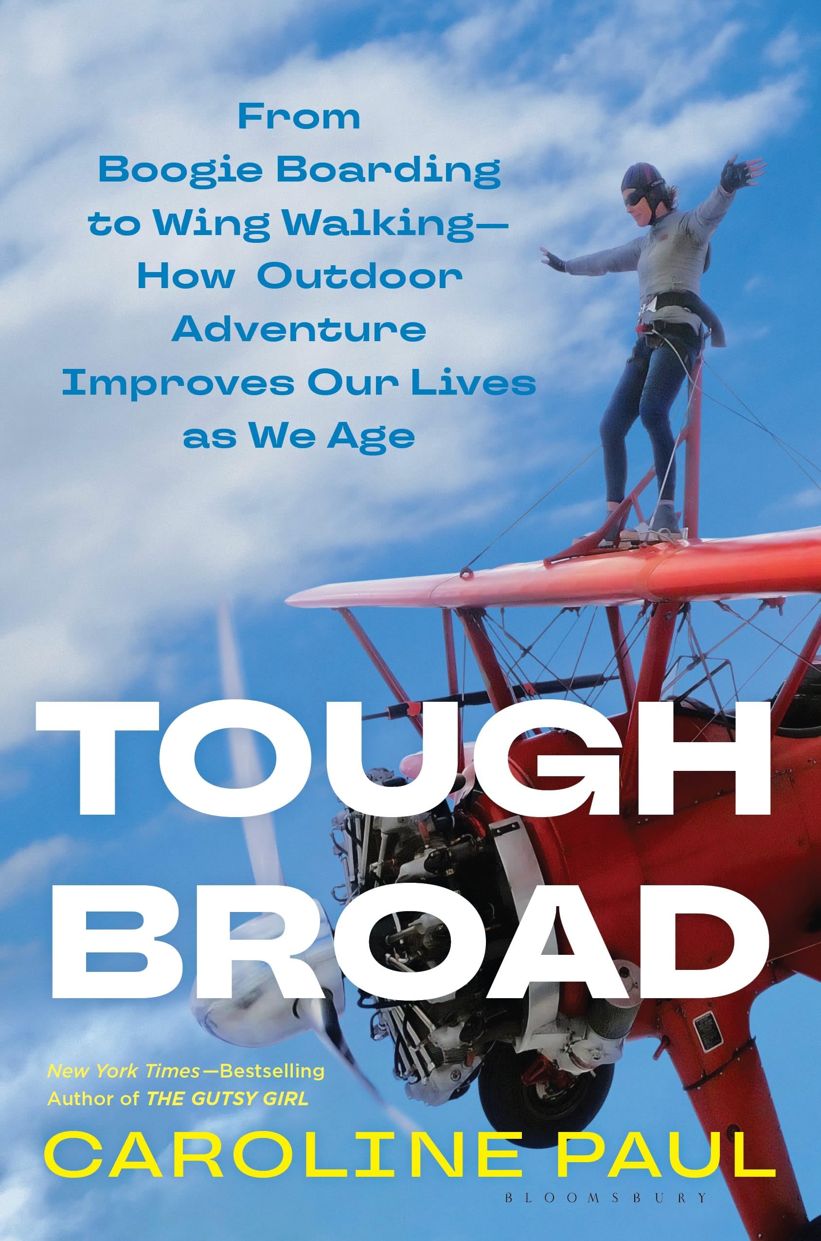 Tough Broad: From Boogie Boarding To Wing Walkinghow Outdoor Adventure Improves Our Lives As We Age,Used