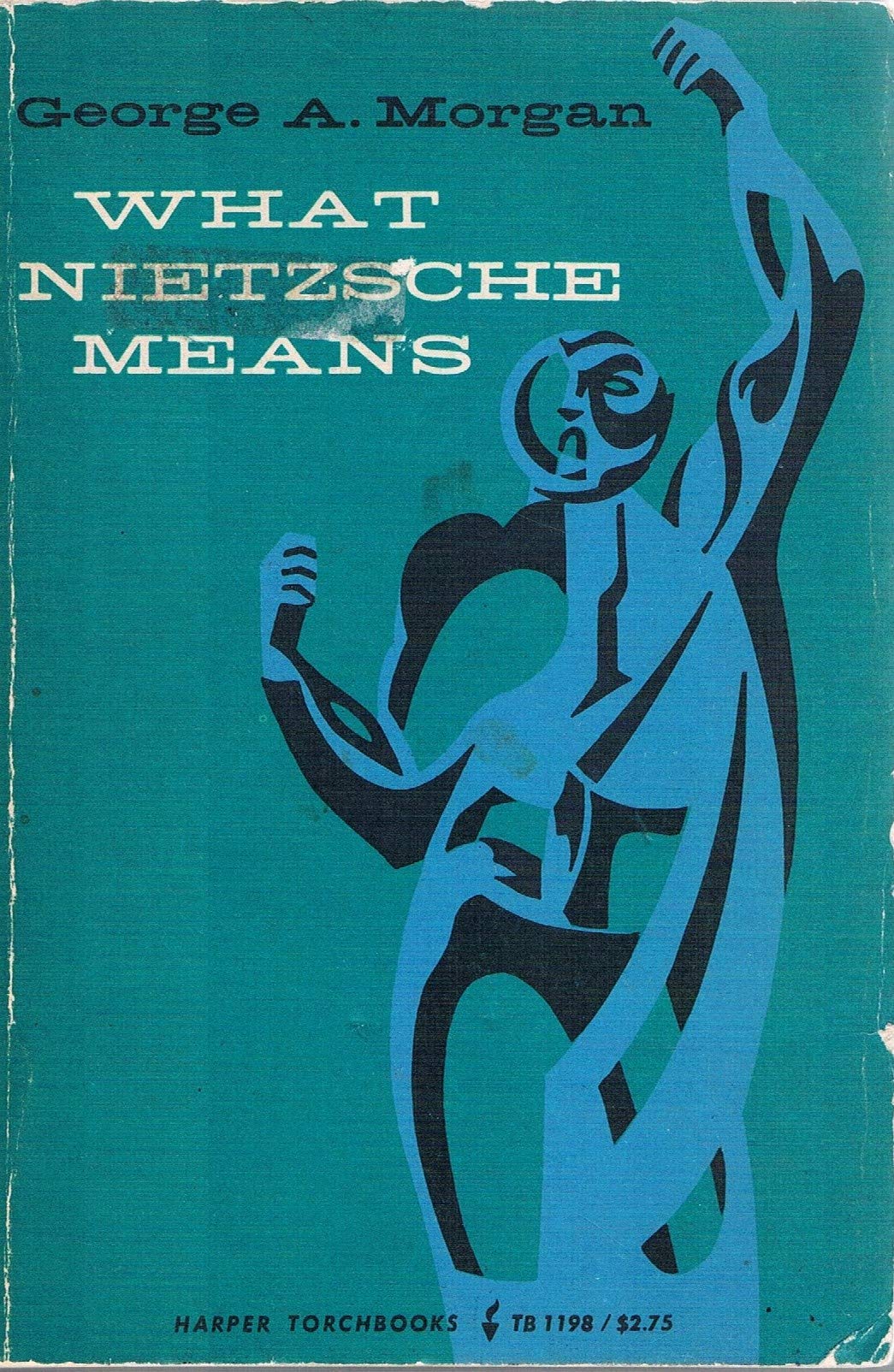 What Nietzsche Means (Torchbooks),Used