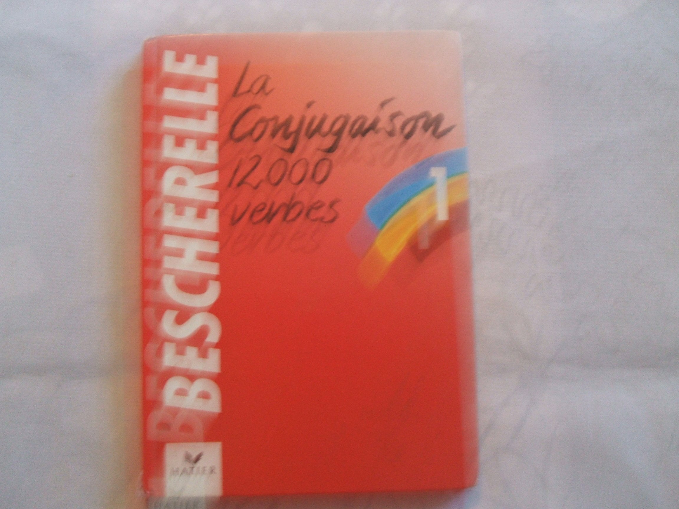 LA Conjugaison Dictionnaire De Douze Mille Verbes,Used