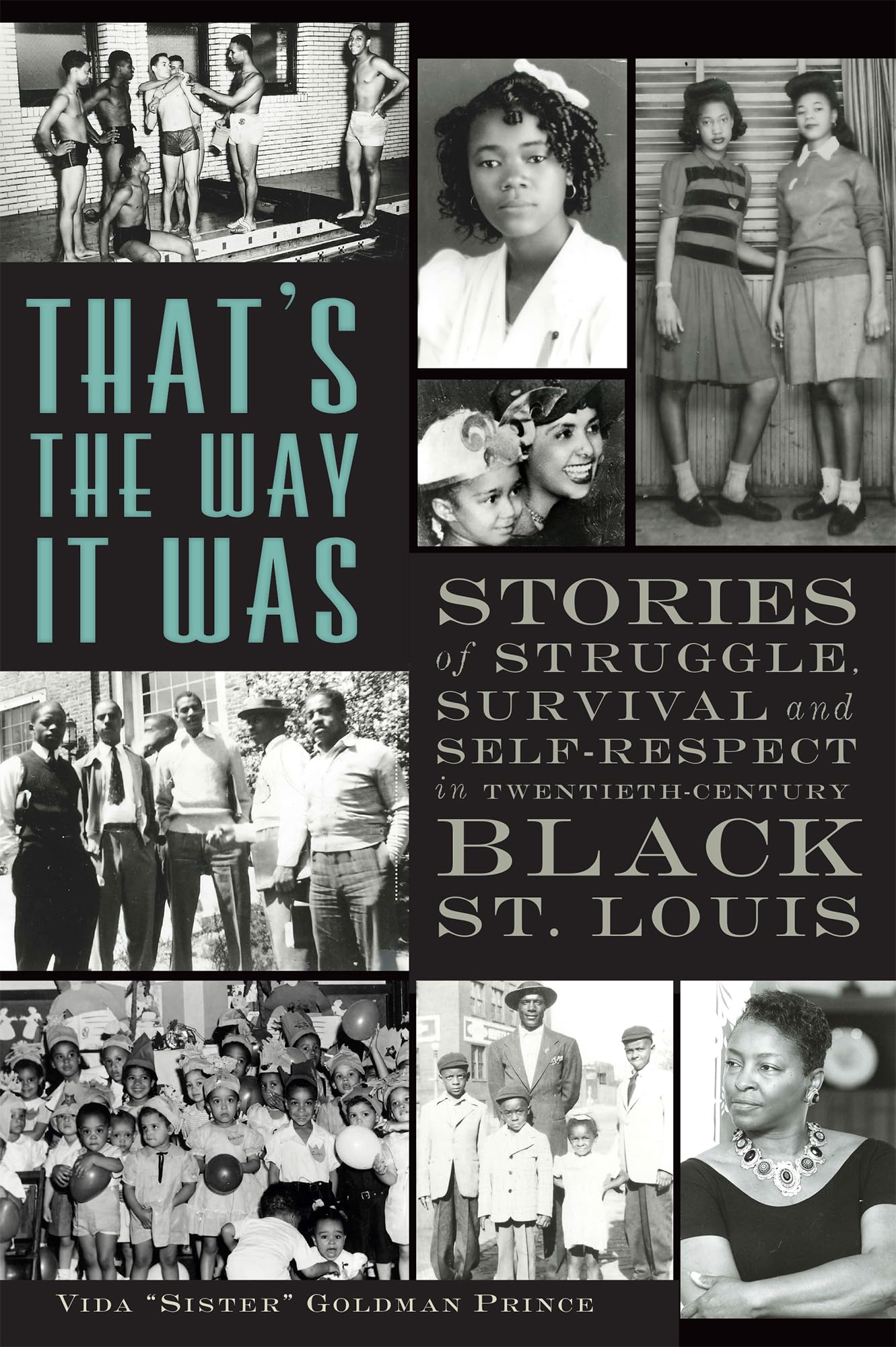 That'S The Way It Was: Stories Of Struggle, Survival And Selfrespect In Twentiethcentury Black St. Louis,Used