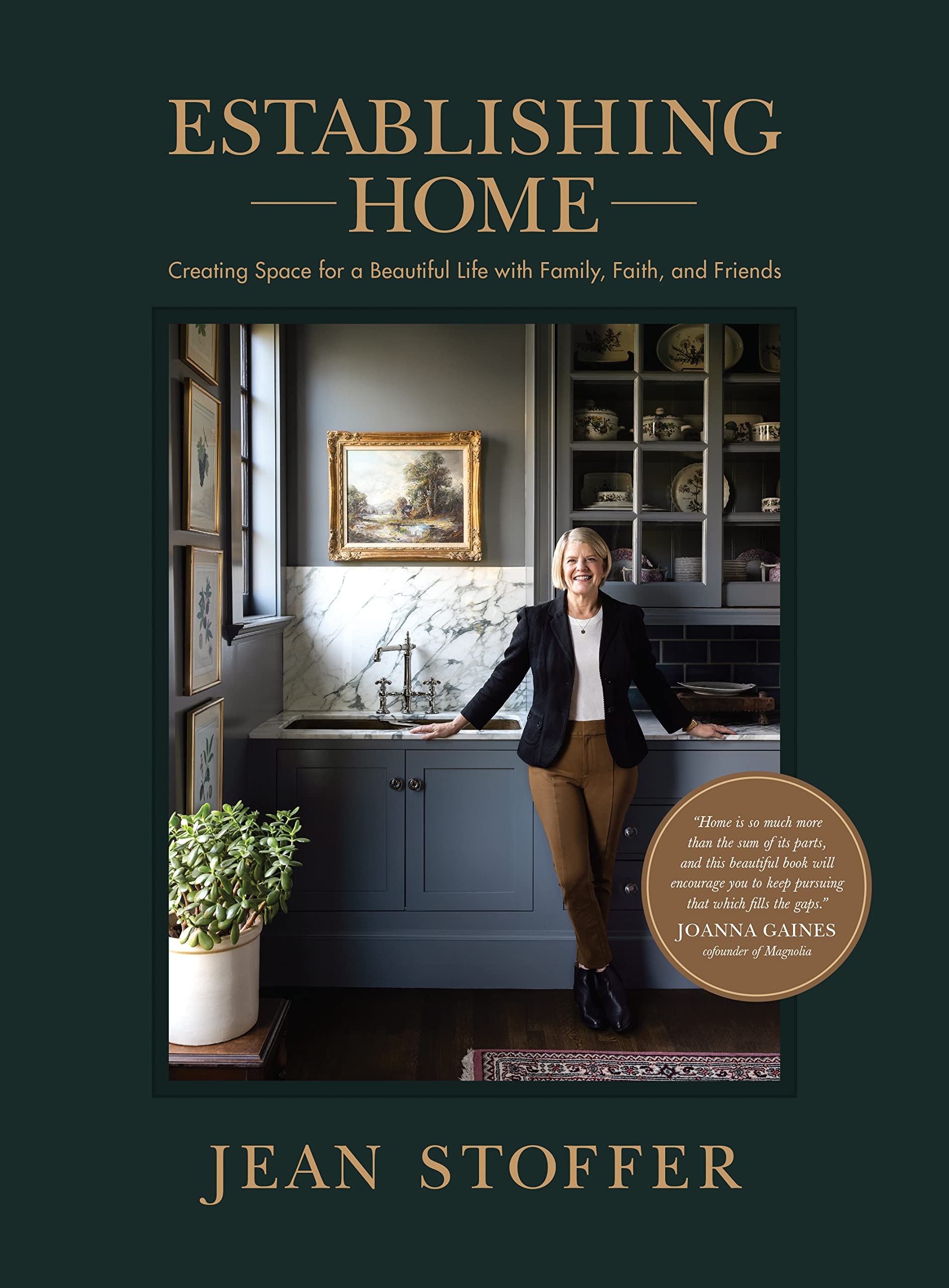 Establishing Home: Creating Space For A Beautiful Life With Family, Faith, And Friends