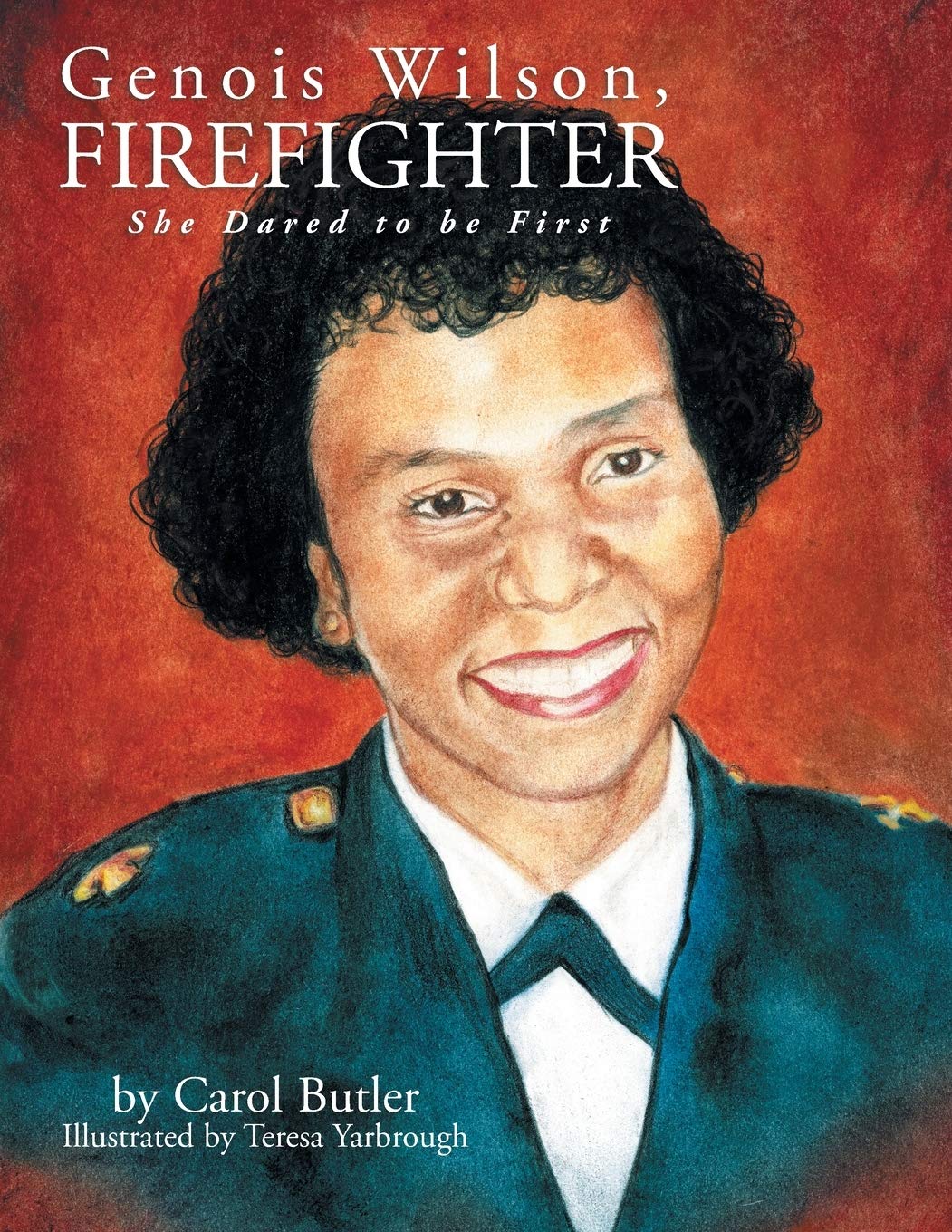 Genois Wilson, Firefighter: She Dared To Be First,Used