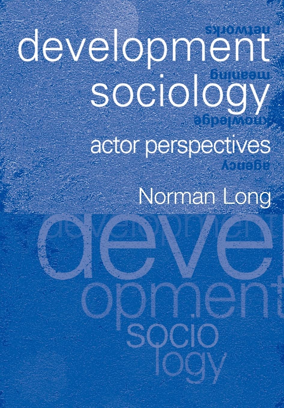 Development Sociology: Actor Perspectives,Used