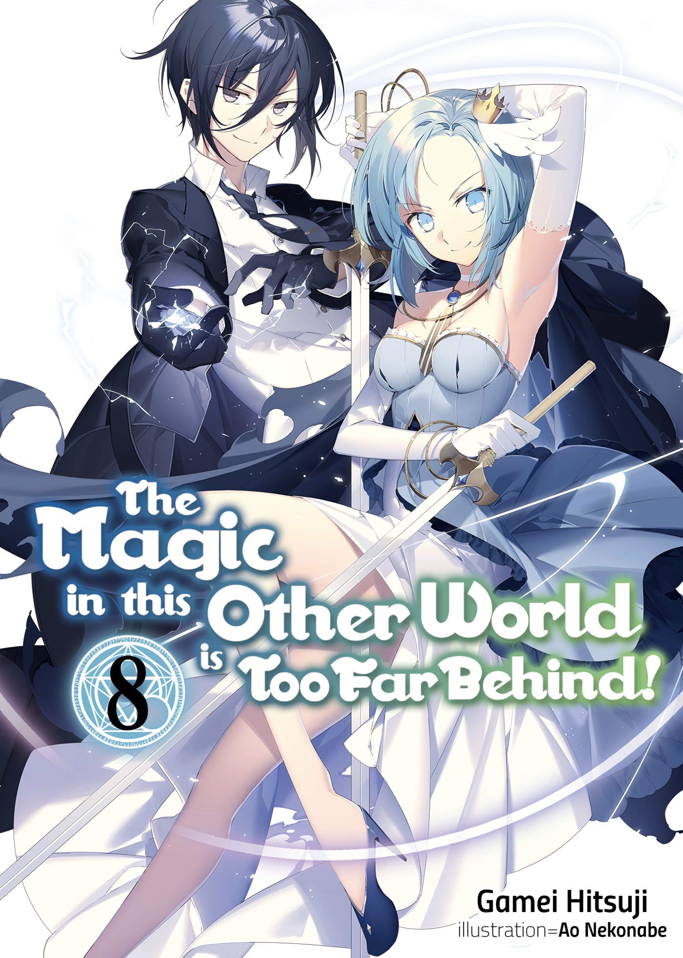 The Magic in this Other World is Too Far Behind! Volume 8 (The Magic in this Other World is Too Far Behind! (light novel), 8),Used