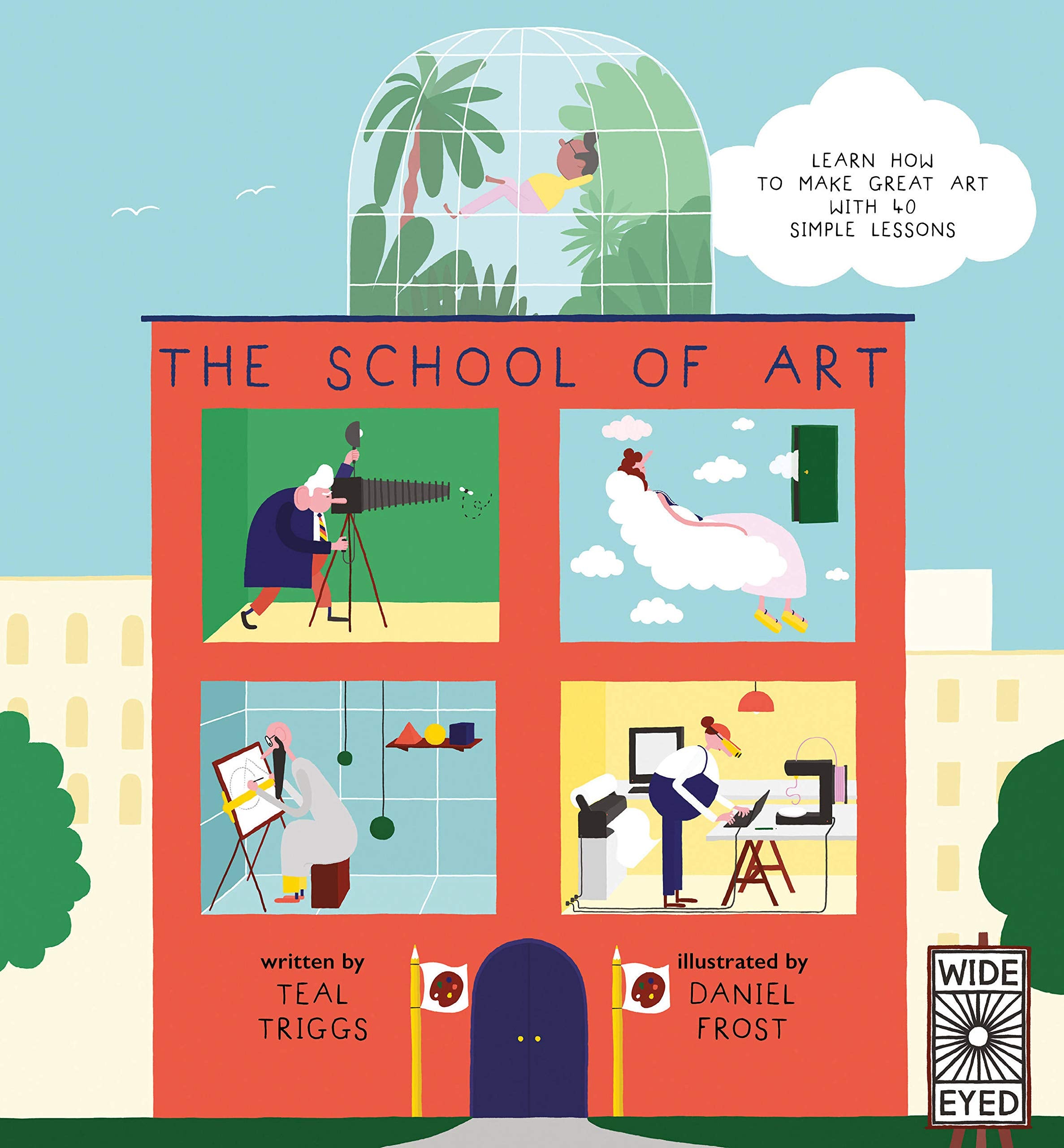 The School Of Art: Learn How To Make Great Art With 40 Simple Lessons