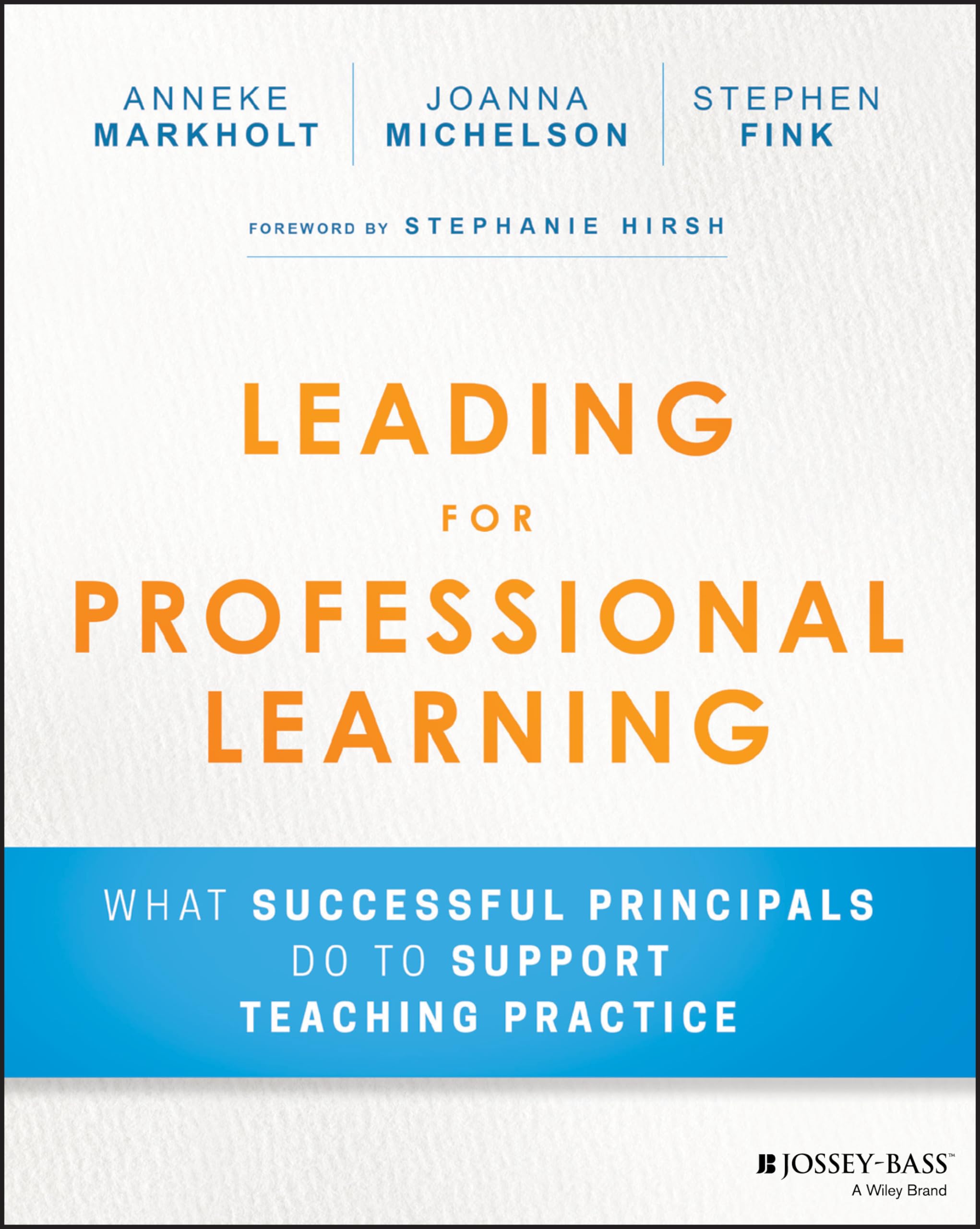 Leading for Professional Learning: What Successful Principals Do to Support Teaching Practice,Used