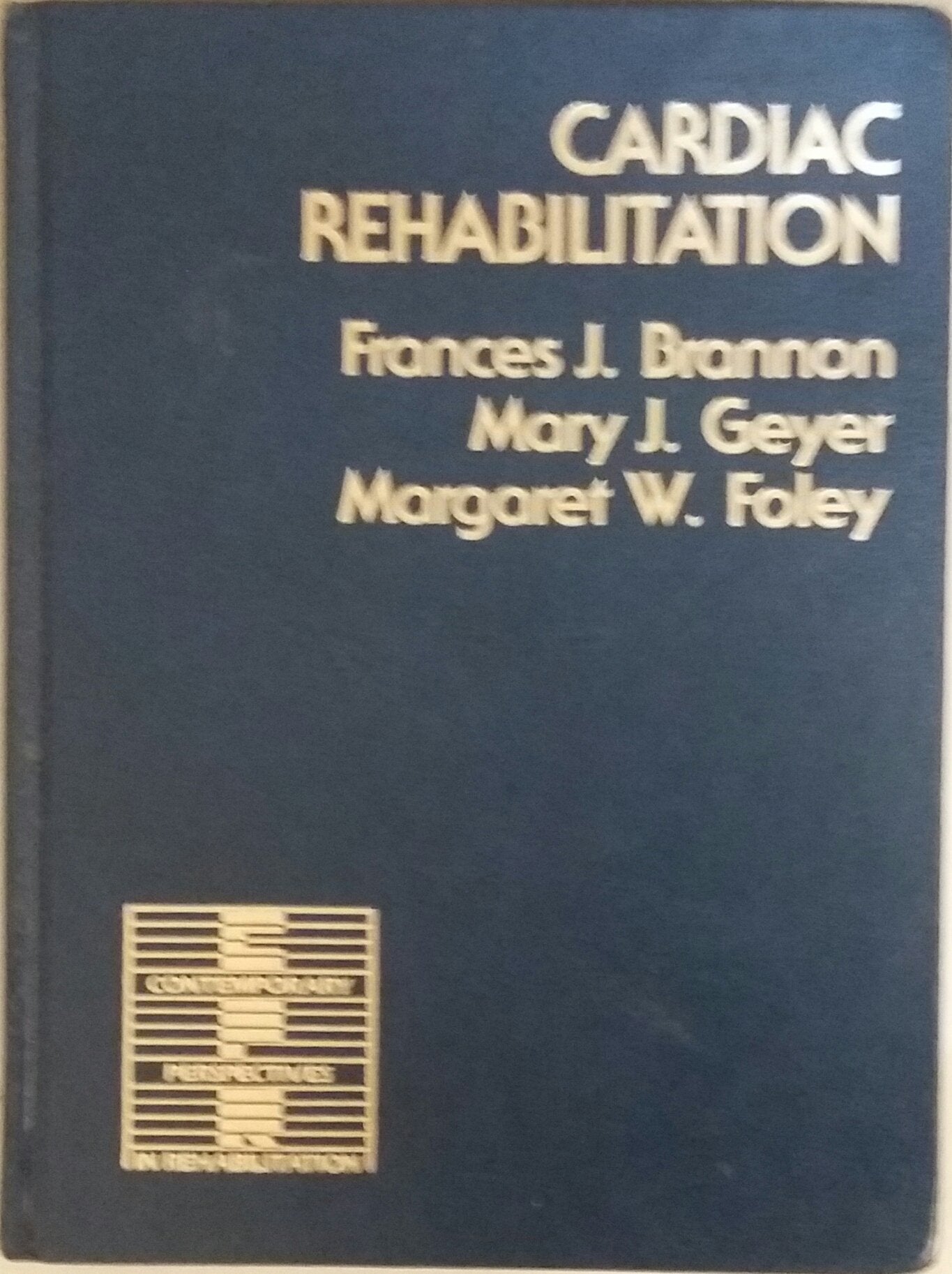 Cardiac Rehabilitation: Basic Theory and Application (Contemporary Perspectives in Rehabilitation),Used