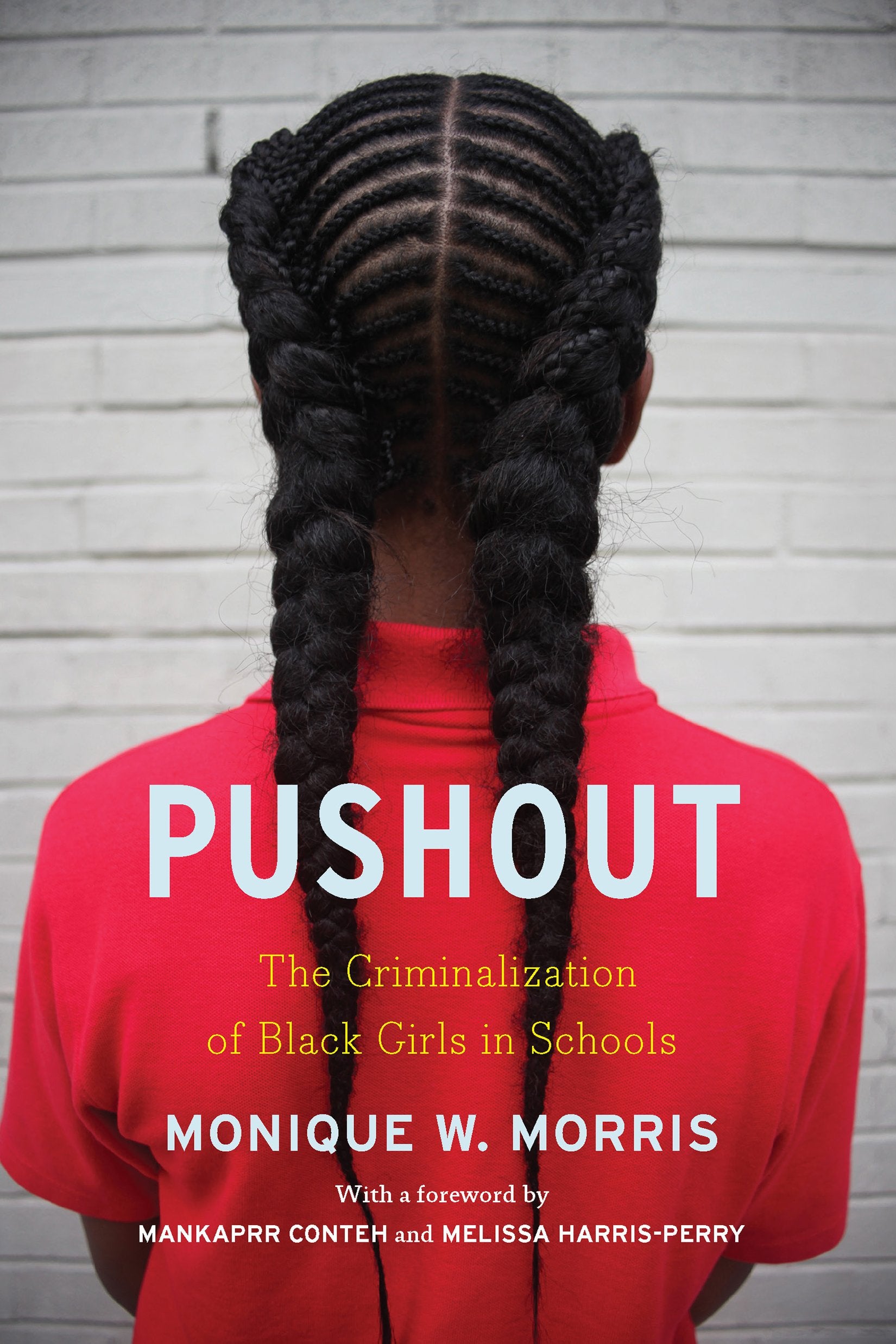 Pushout: The Criminalization of Black Girls in Schools,Used