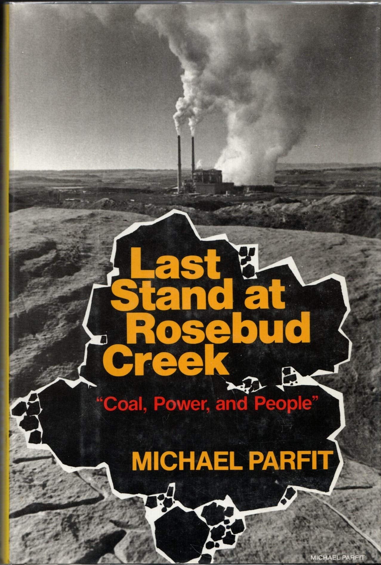 Last Stand at Rosebud Creek: Coal, Power, and People,Used