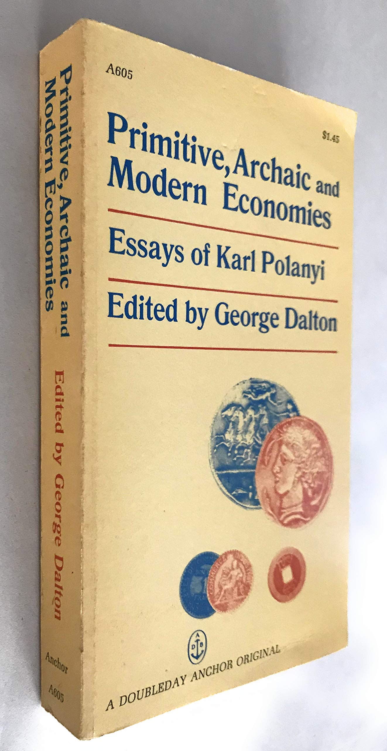 Primitive, Archaic, And Modern Economies: Essays Of Karl Polanyi.,New