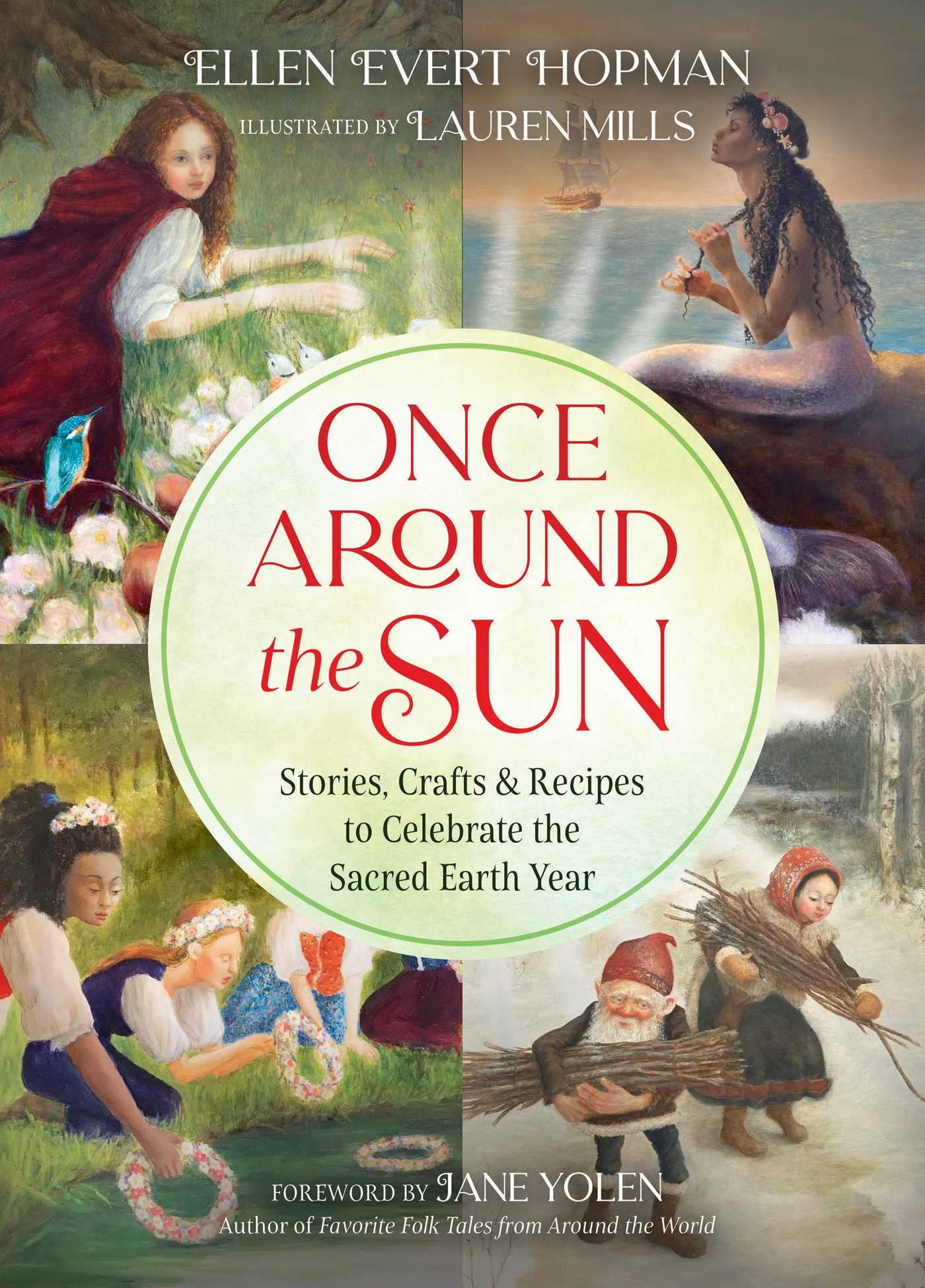 Once Around The Sun: Stories, Crafts, And Recipes To Celebrate The Sacred Earth Year,New