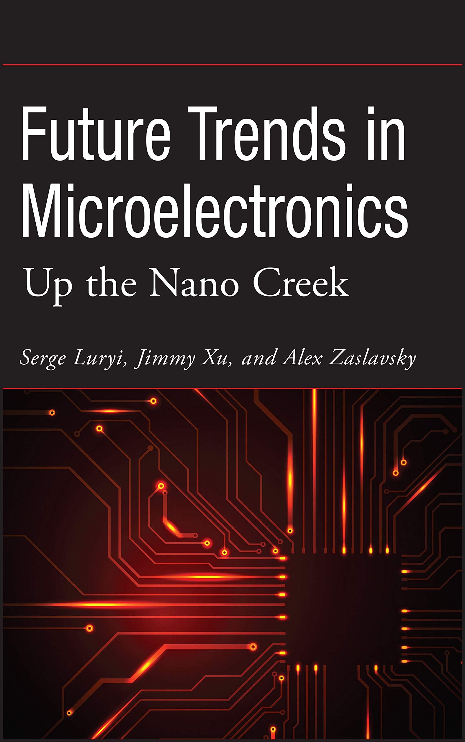 Future Trends In Microelectronics: Up The Nano Creek (Ieee Press),Used