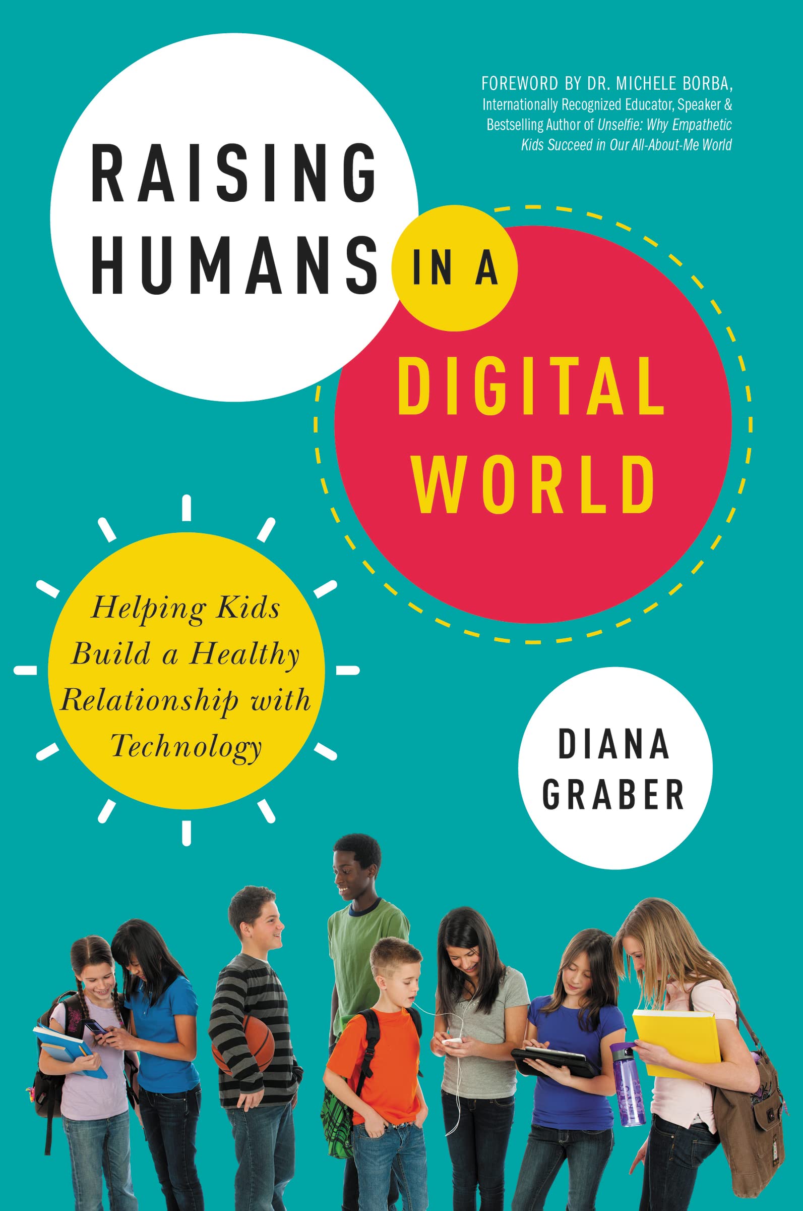 Raising Humans in a Digital World: Helping Kids Build a Healthy Relationship with Technology,Used