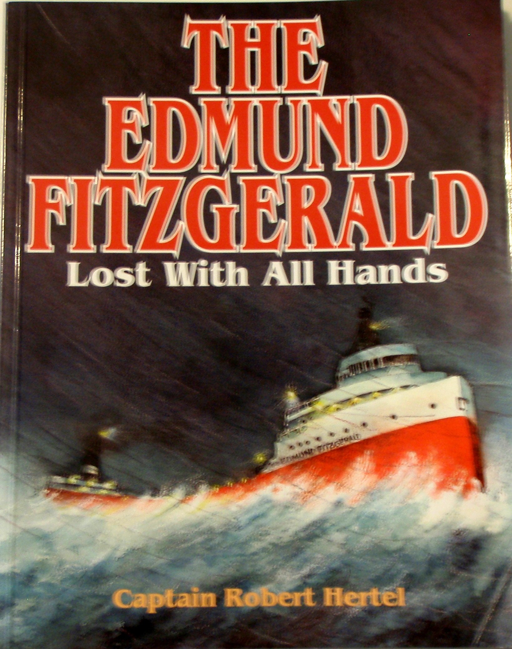 The Edmund Fitzgerald: Lost With All Hands : A True Story For Young Readers,New