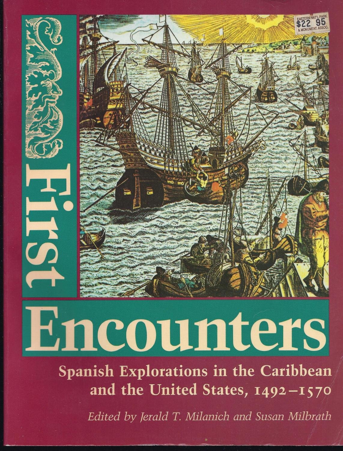First Encounters: Spanish Explorations In The Caribbean And The United States, 14921570 (Florida Museum Of Natural History: Rip,New
