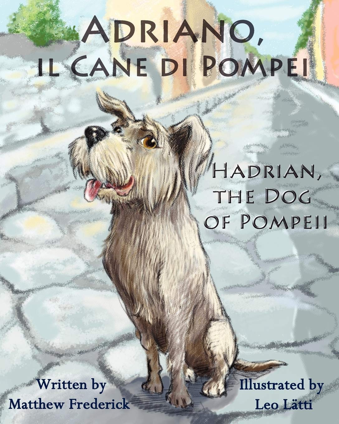 Adriano, Il Cane Di Pompei Hadrian, the Dog of Pompeii (Italian Edition),New