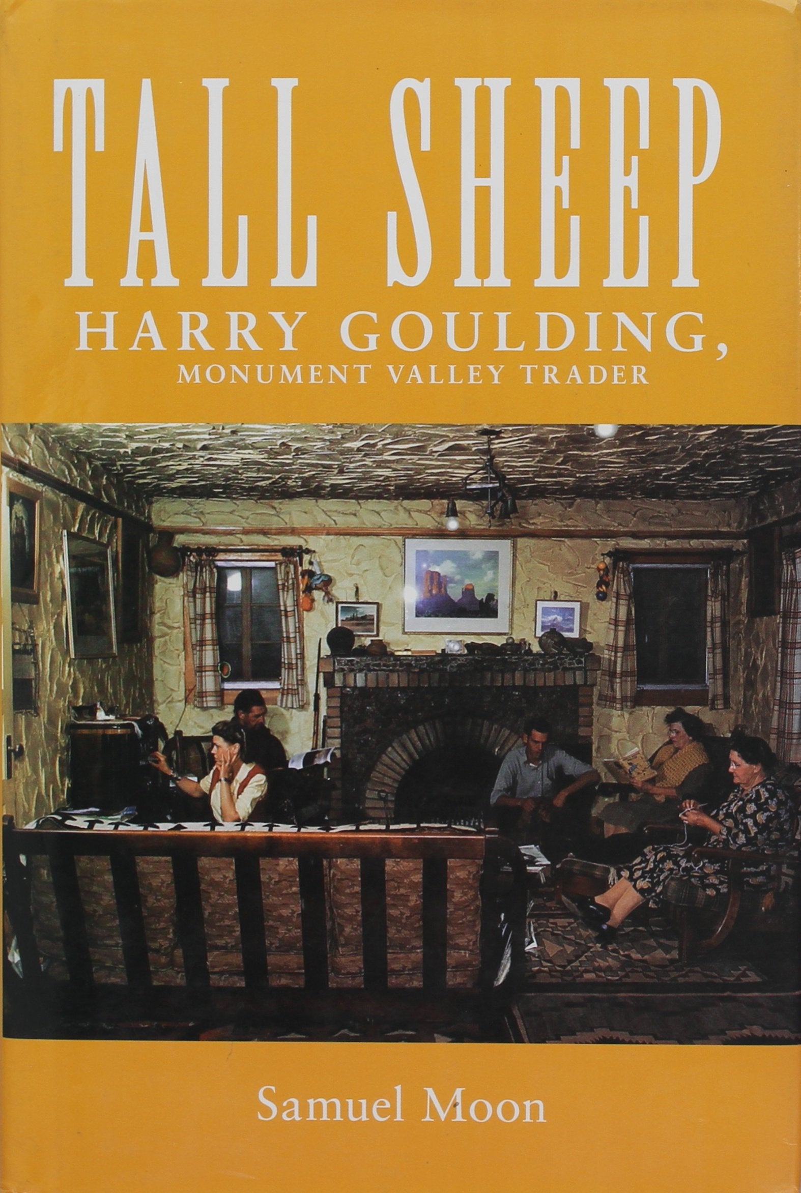 Tall Sheep: Harry Goulding, Monument Valley Trader,Used