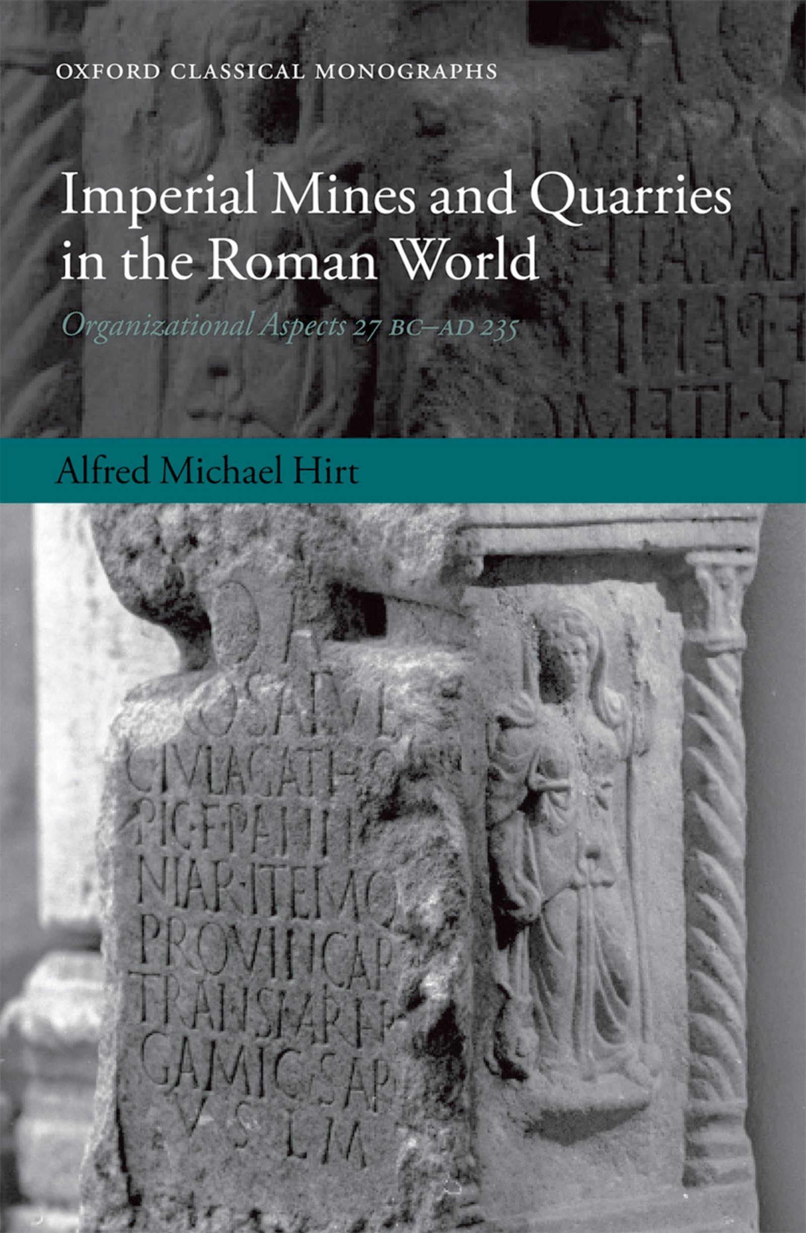 Imperial Mines and Quarries in the Roman World: Organizational Aspects 27 BCAD 235 (Oxford Classical Monographs),Used