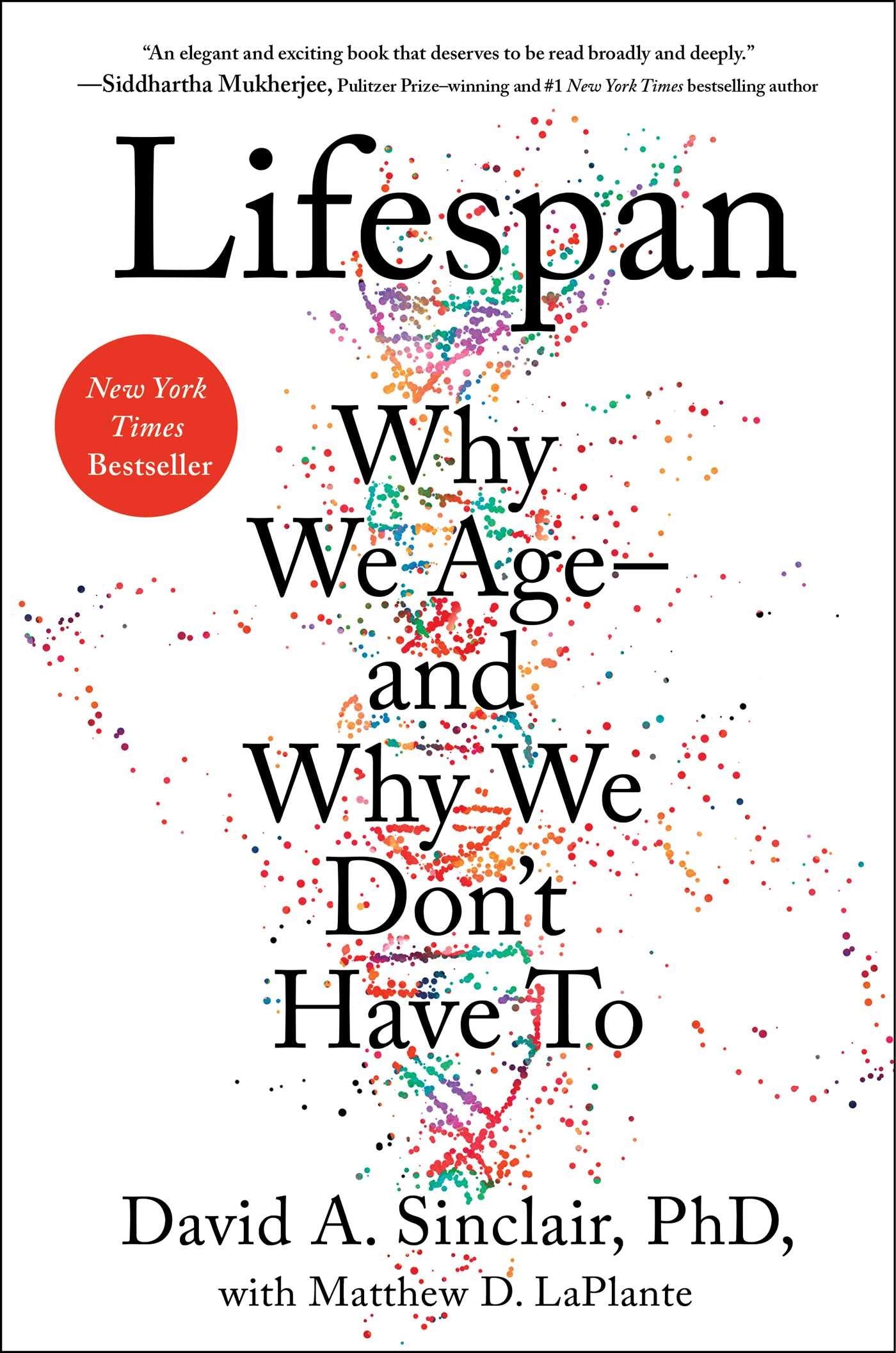 Lifespan: Why We Ageand Why We Don'T Have To