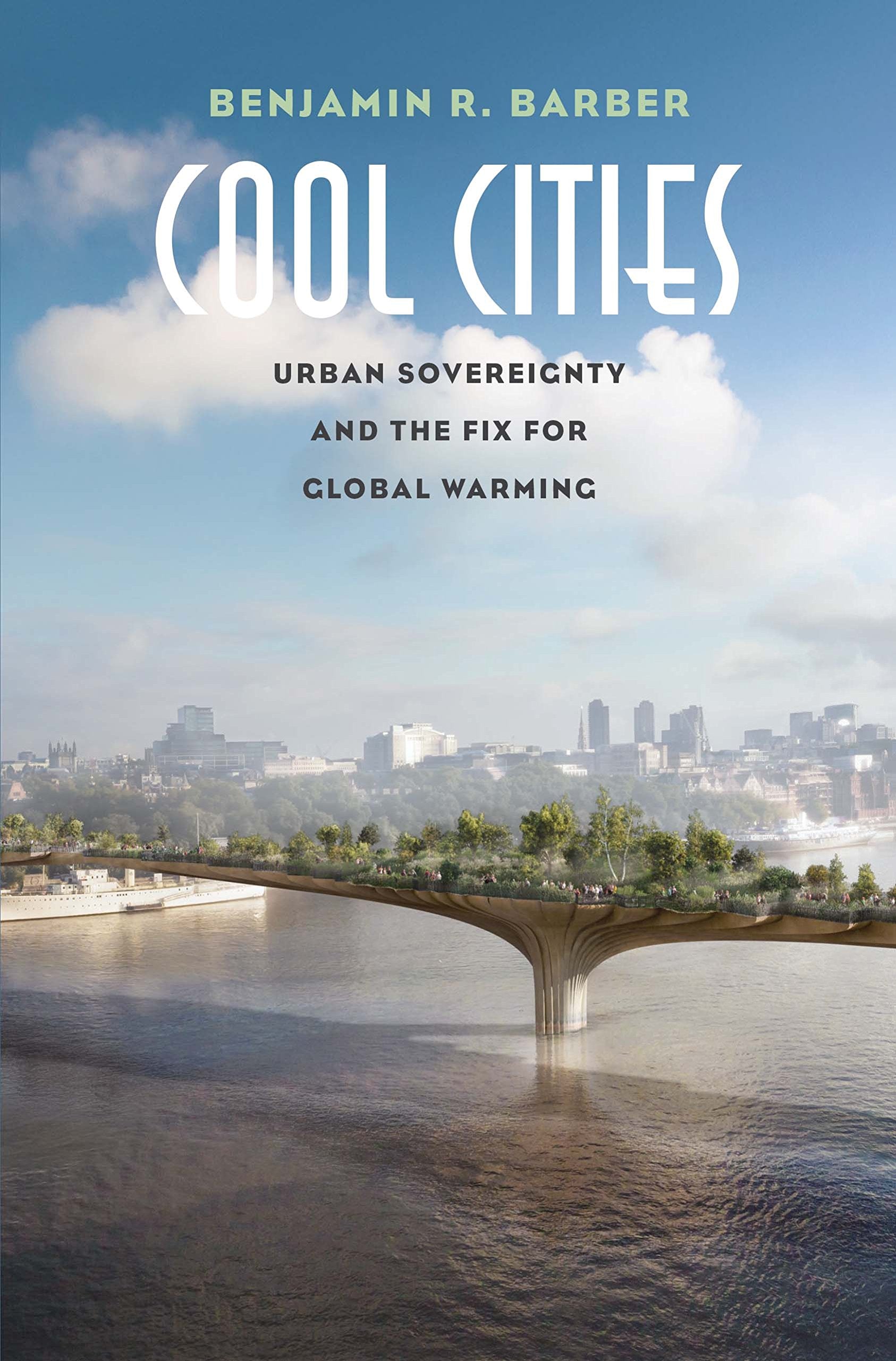 Cool Cities: Urban Sovereignty and the Fix for Global Warming,Used