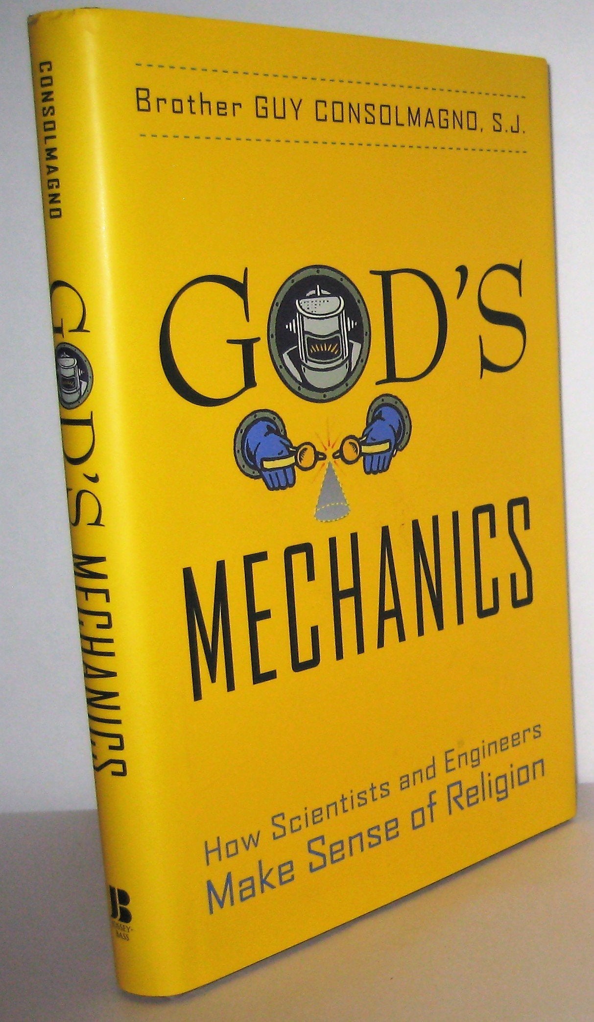 God'S Mechanics: How Scientists And Engineers Make Sense Of Religion,Used