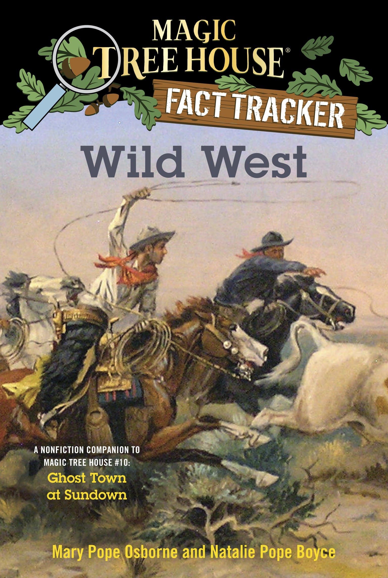 Wild West: A Nonfiction Companion to Magic Tree House #10: Ghost Town at Sundown (Magic Tree House (R) Fact Tracker),Used
