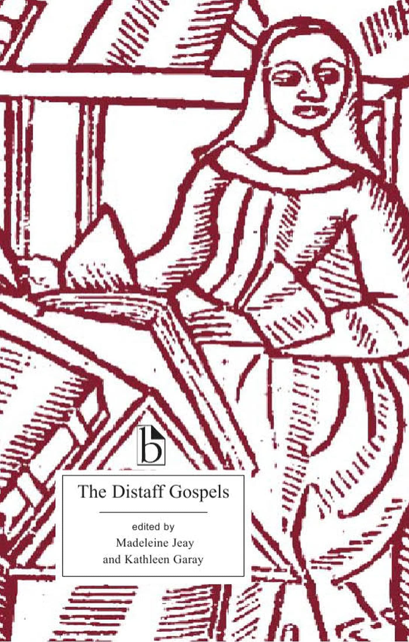 The Distaff Gospels: A First Modern English Edition of Les vangiles des Quenouilles,Used