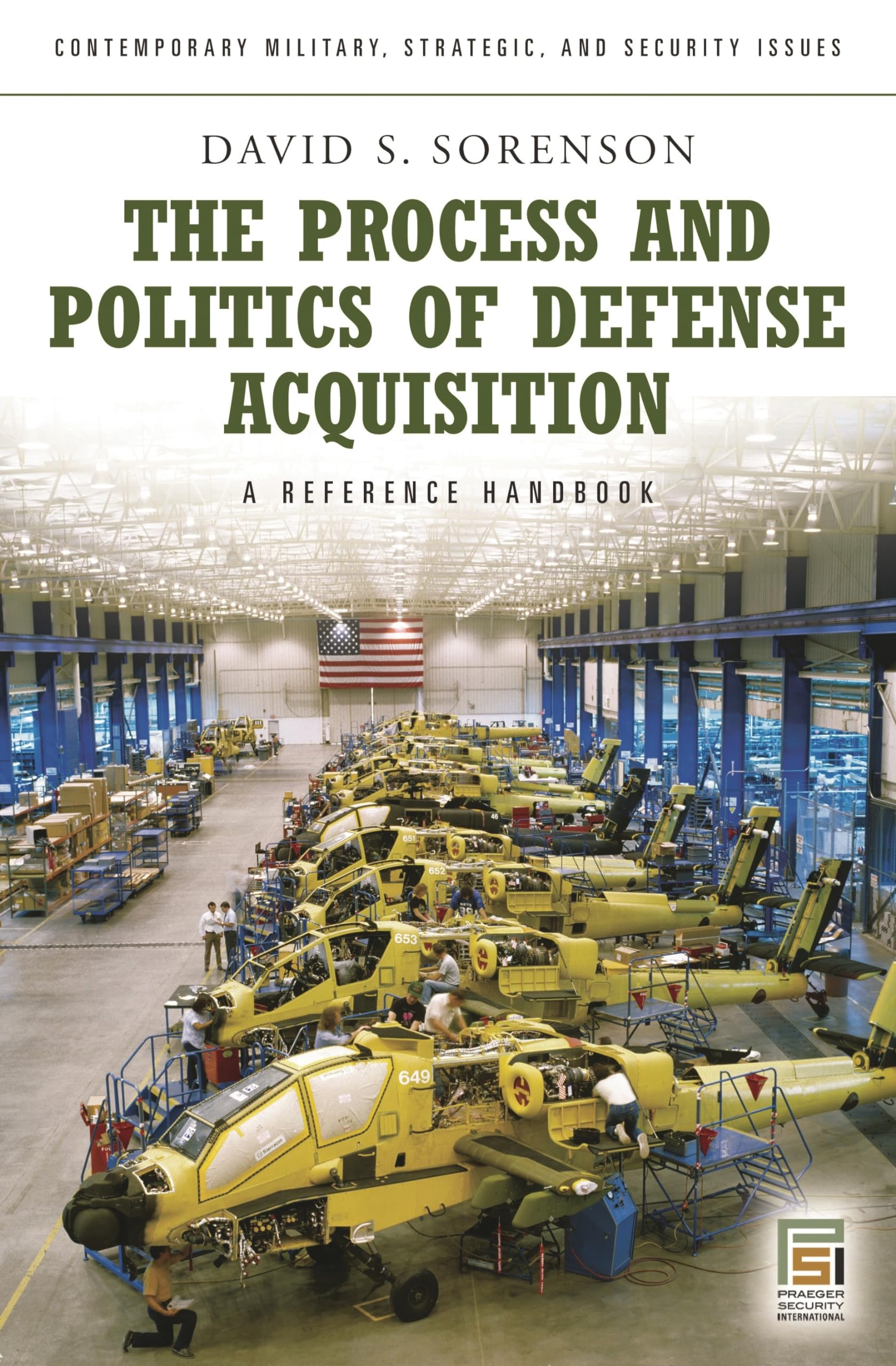 The Process and Politics of Defense Acquisition: A Reference Handbook (Contemporary Military, Strategic, and Security Issues),Used