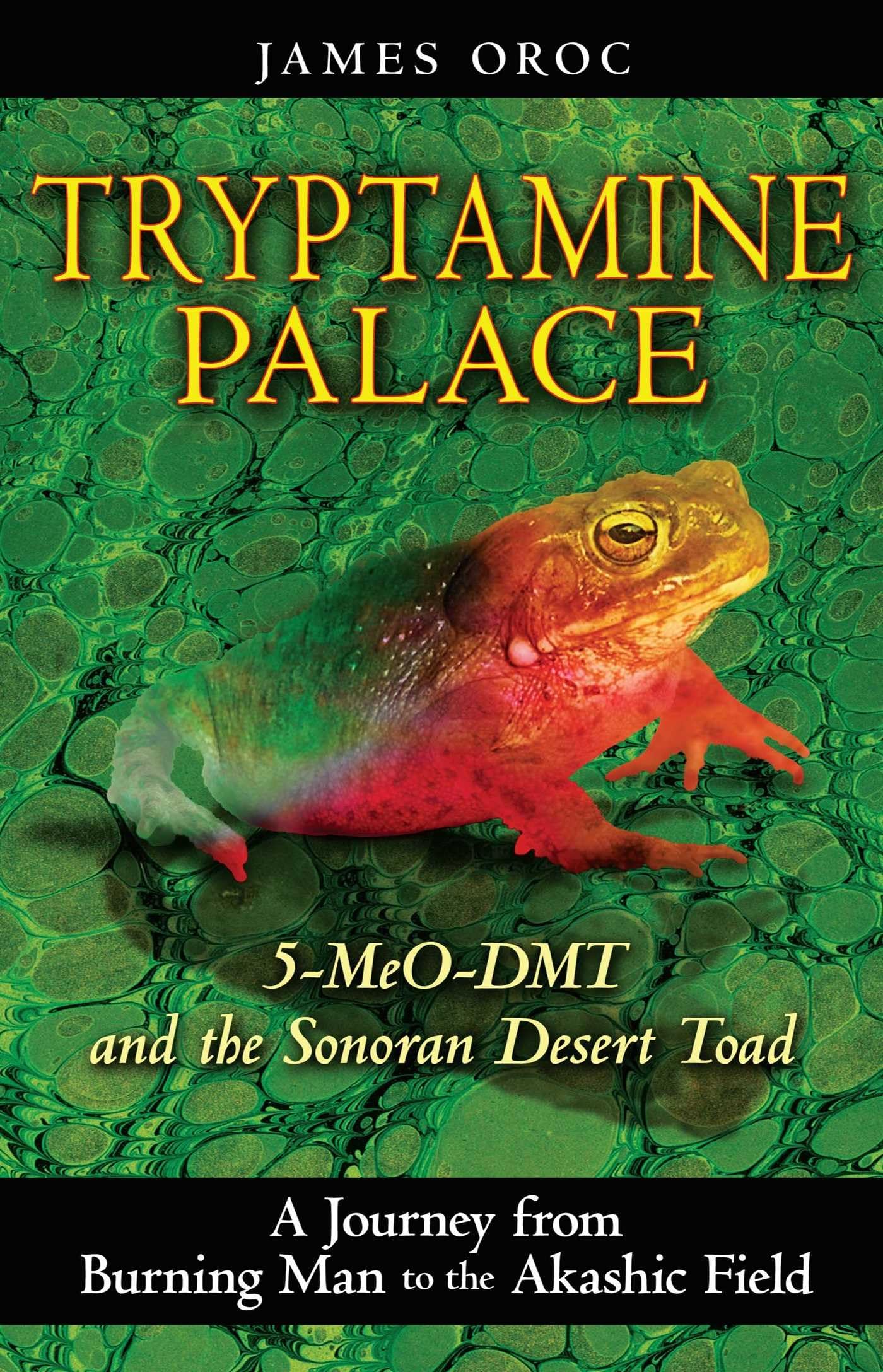 Tryptamine Palace: 5Meodmt And The Sonoran Desert Toad