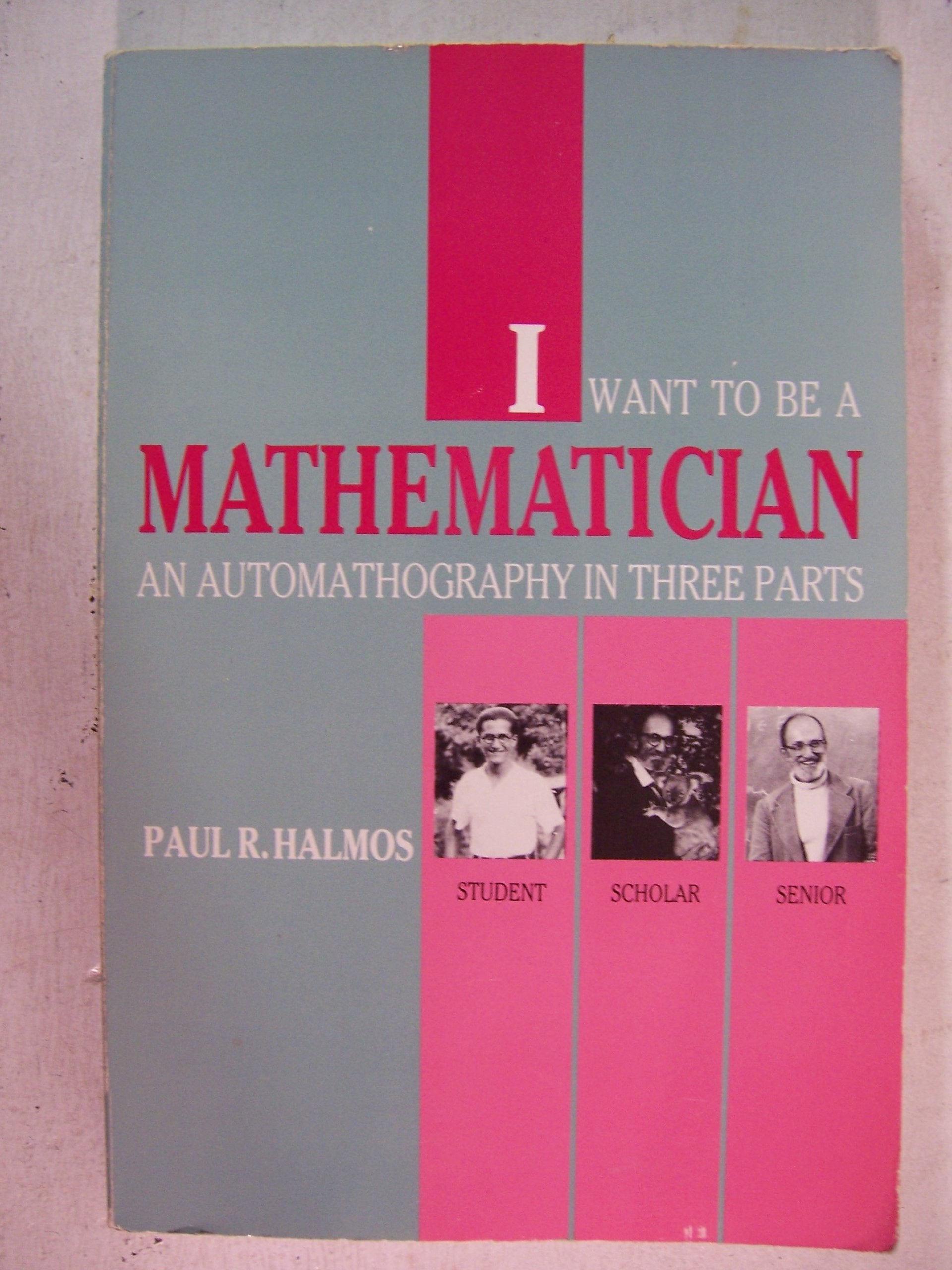 I Want To Be A Mathematician: An Automathography In Three Parts (Maa Spectrum Series),New